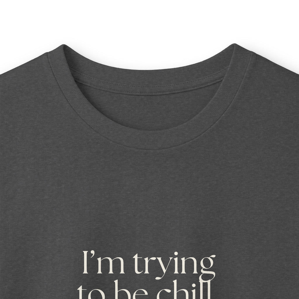 I’m trying to be chill. There’s paperwork - Long Sleeve Shirt - Dry Humor