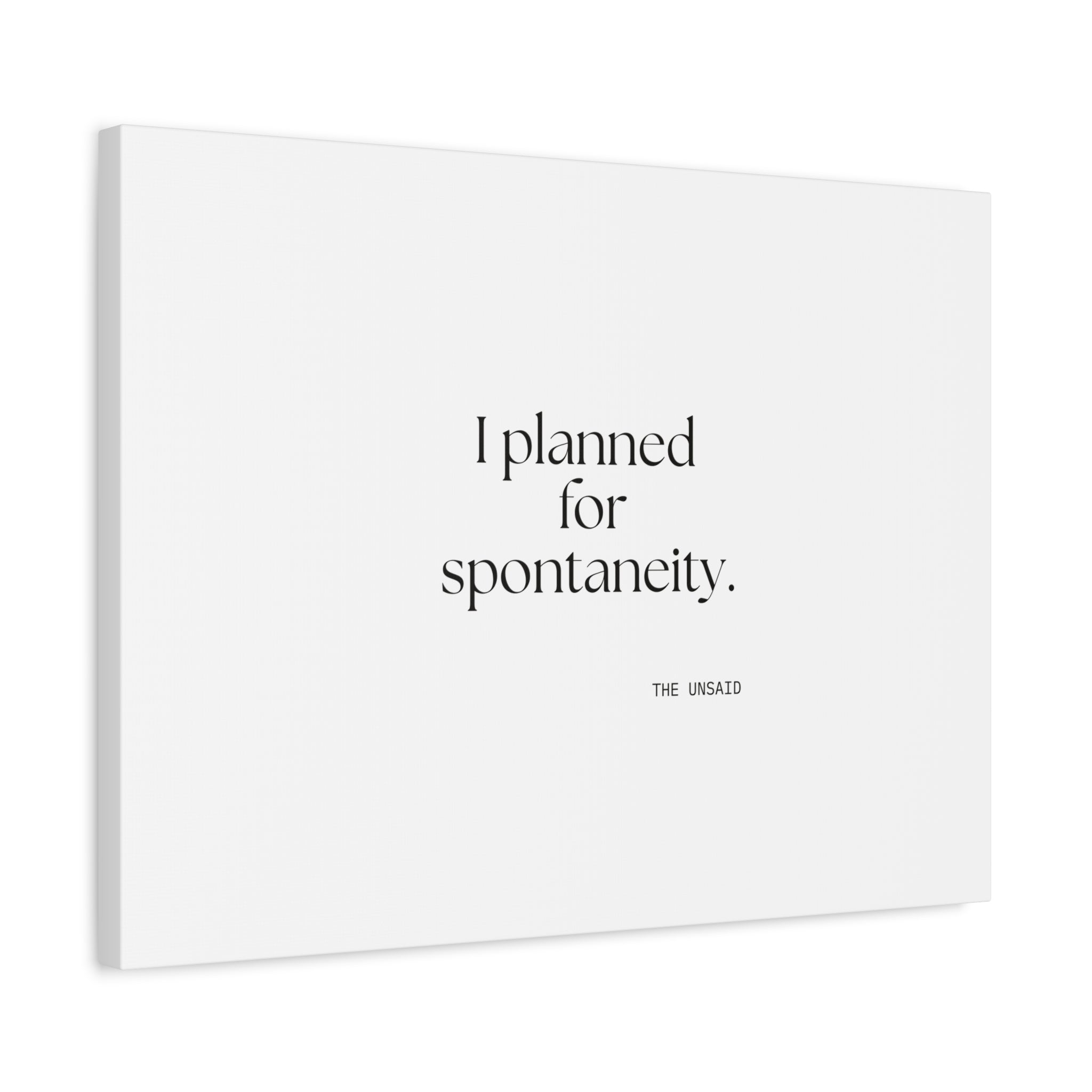 I planned for spontaneity - Canvas Print - Dry Humor