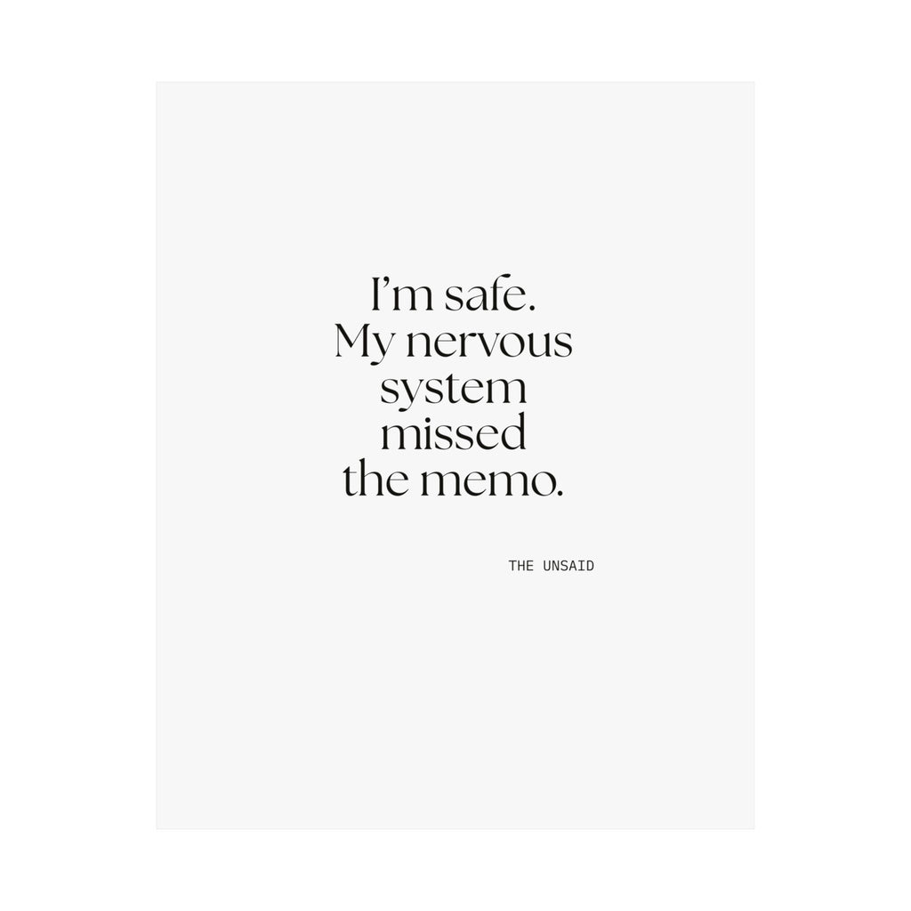 I’m safe. My nervous system missed the memo - Poster - For Quiet Minds