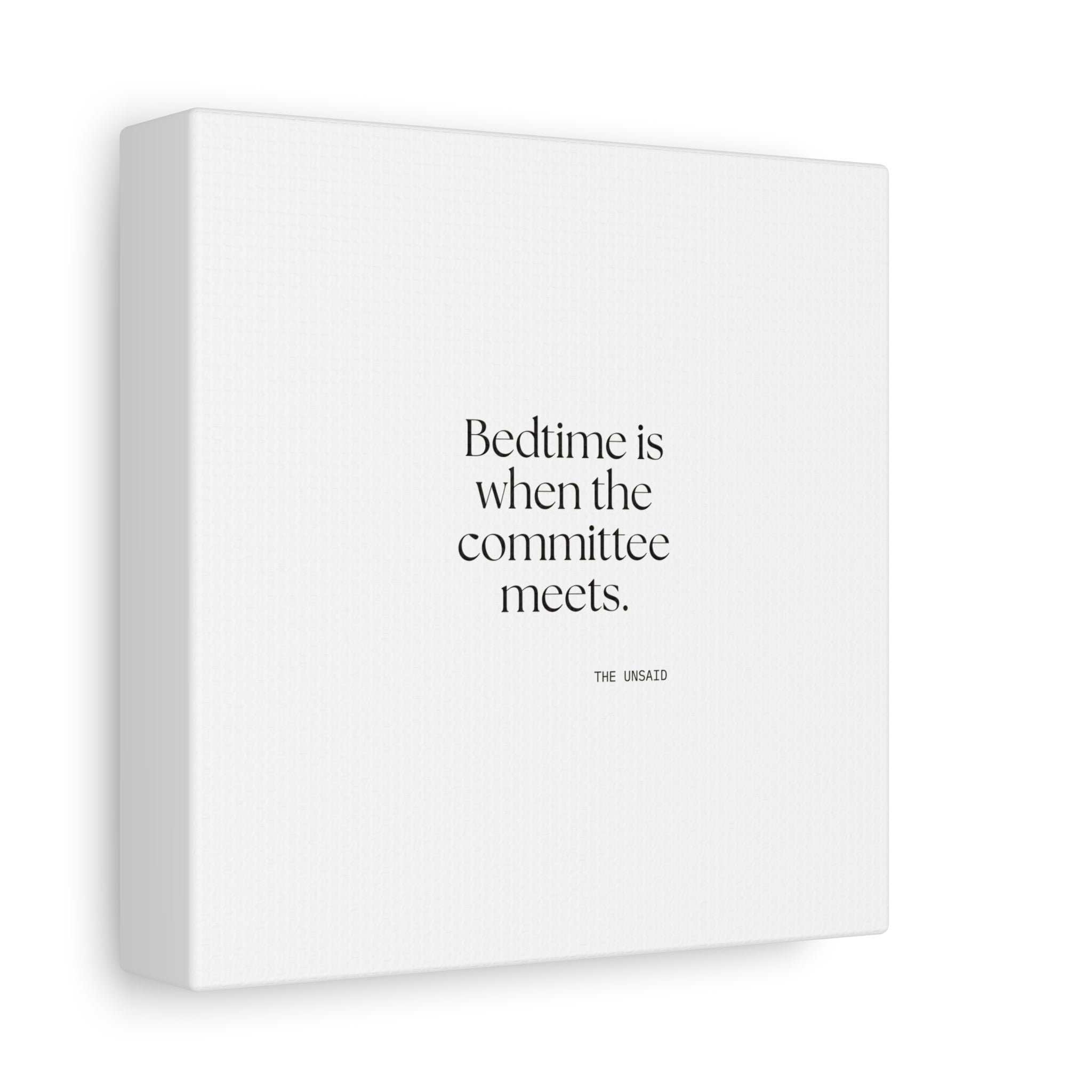 Bedtime is when the committee meets - Canvas Print - For Overthinkers