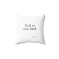 I left to stay kind - Throw Pillow - For Introverts