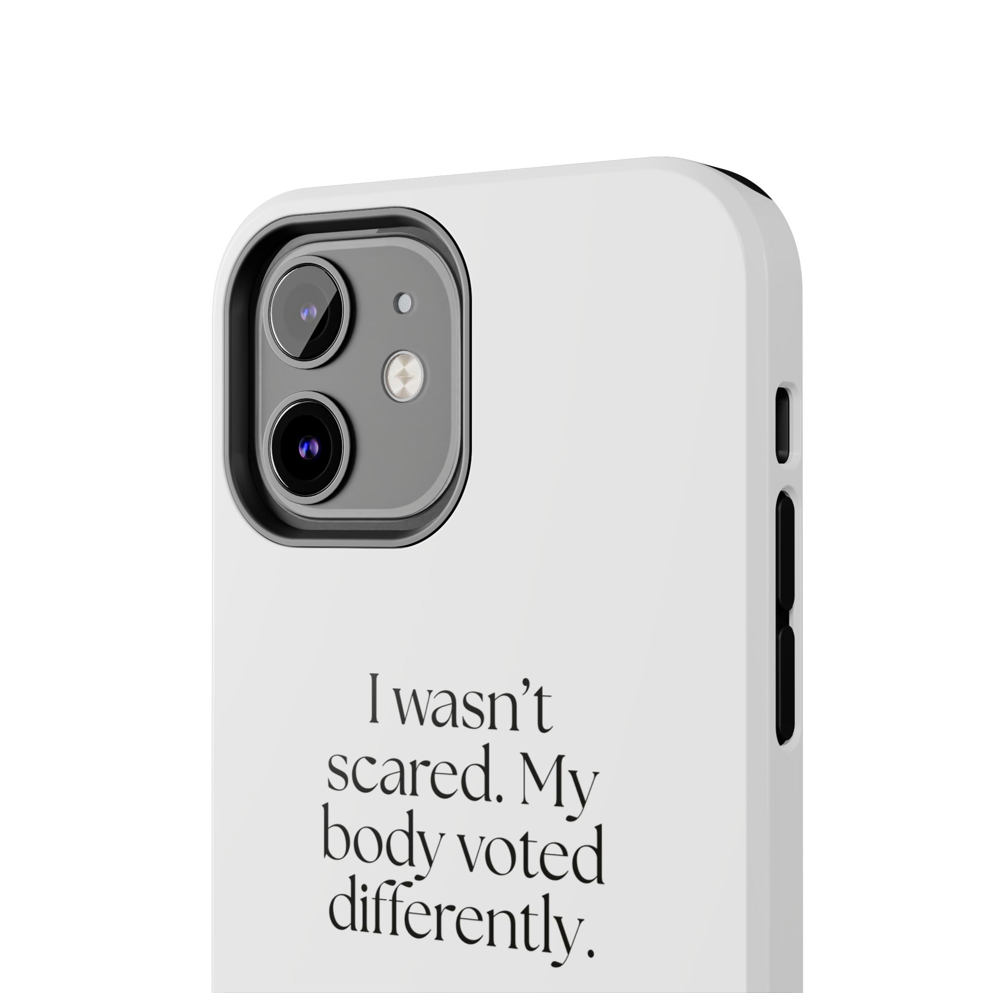 I wasn’t scared. My body voted differently - Tough Phone Case - For Quiet Minds