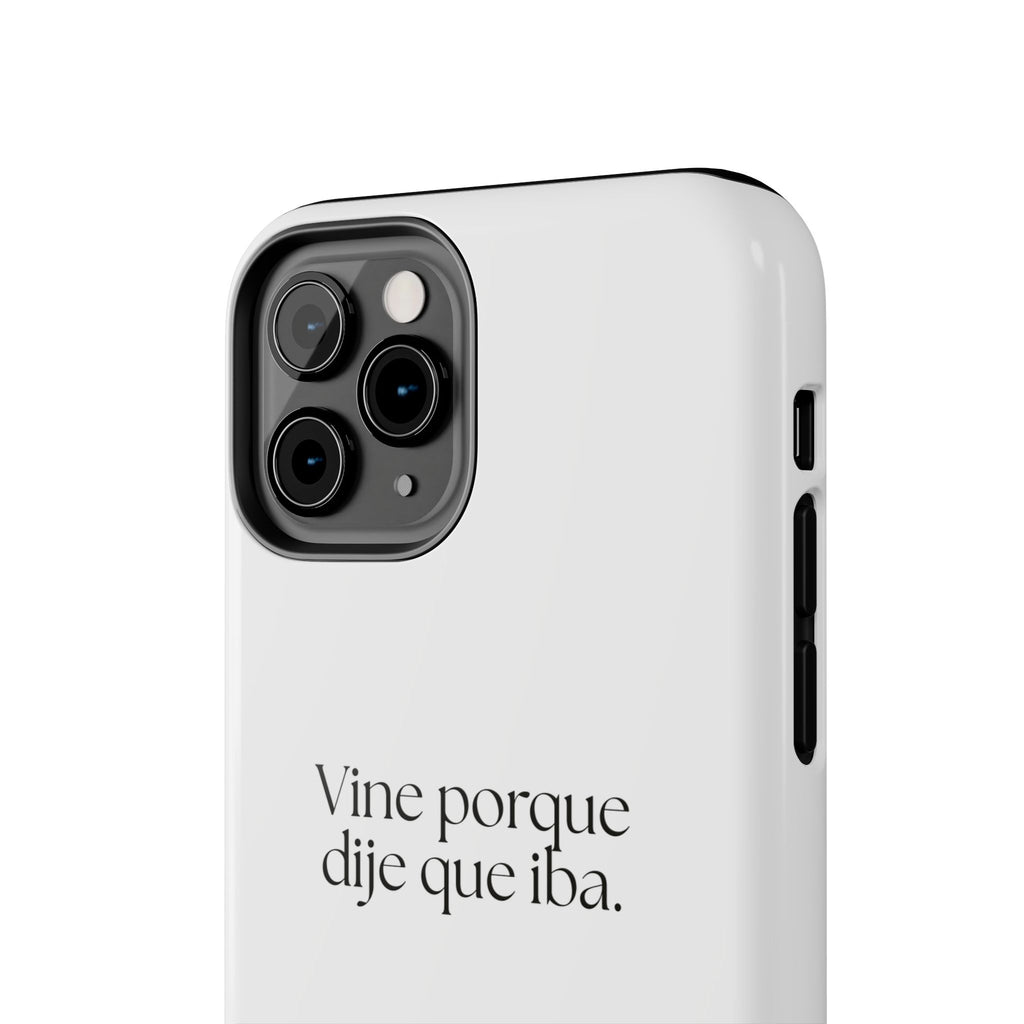 Vine porque dije que iba - Tough Phone Case - En Español