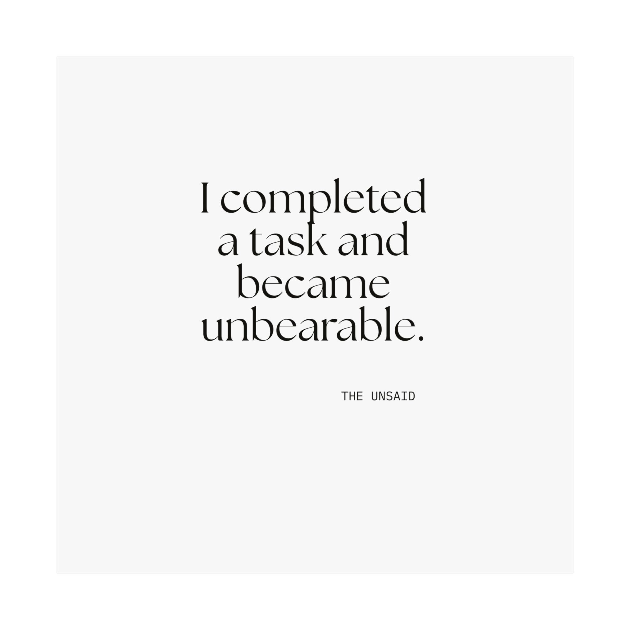 I completed a task and became unbearable - Poster - Dry Humor