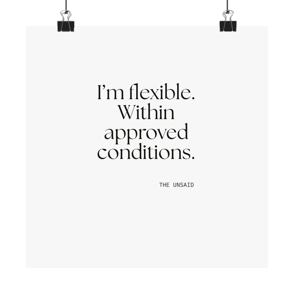 I’m flexible. Within approved conditions - Poster - Dry Humor