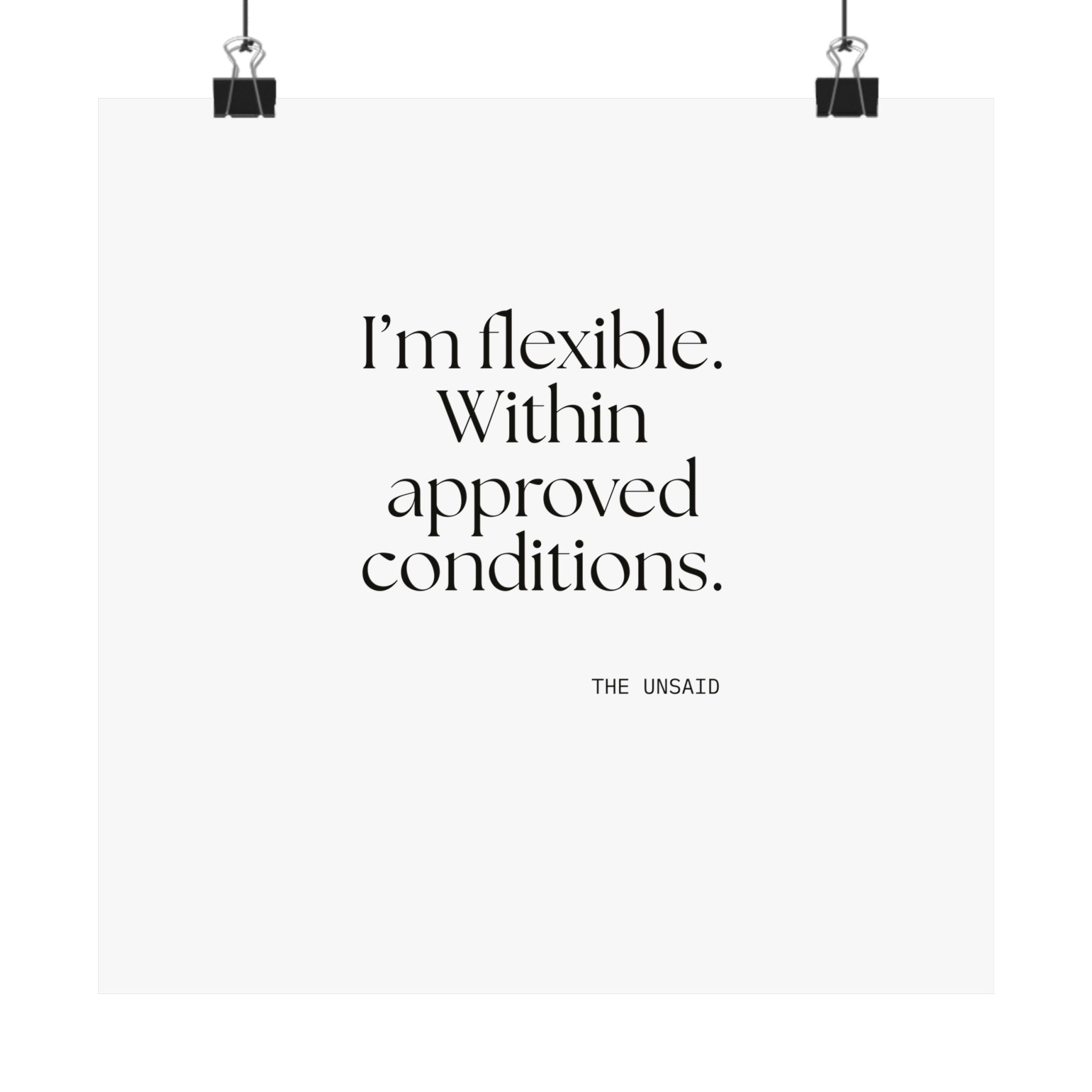 I’m flexible. Within approved conditions - Poster - Dry Humor