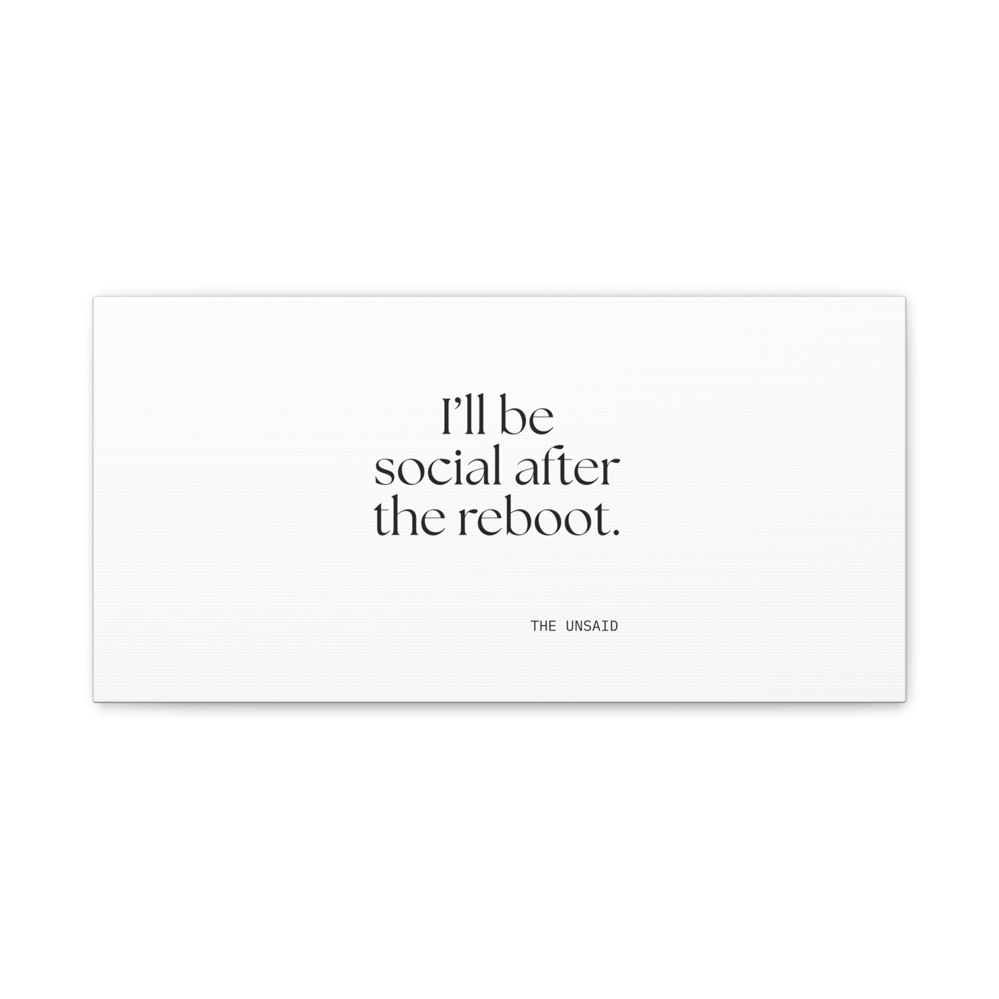 I’ll be social after the reboot - Canvas Print - For Introverts