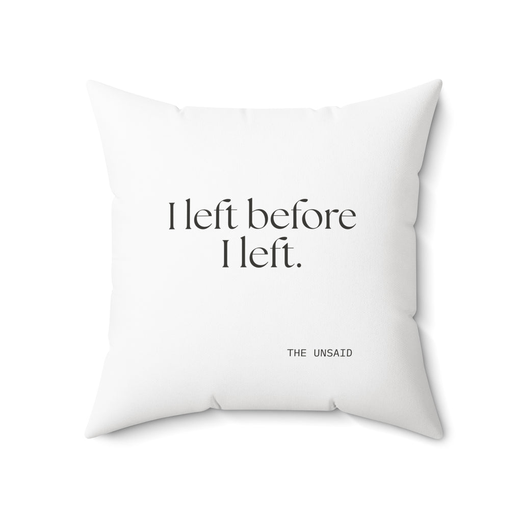 I left before I left - Throw Pillow - For Introverts