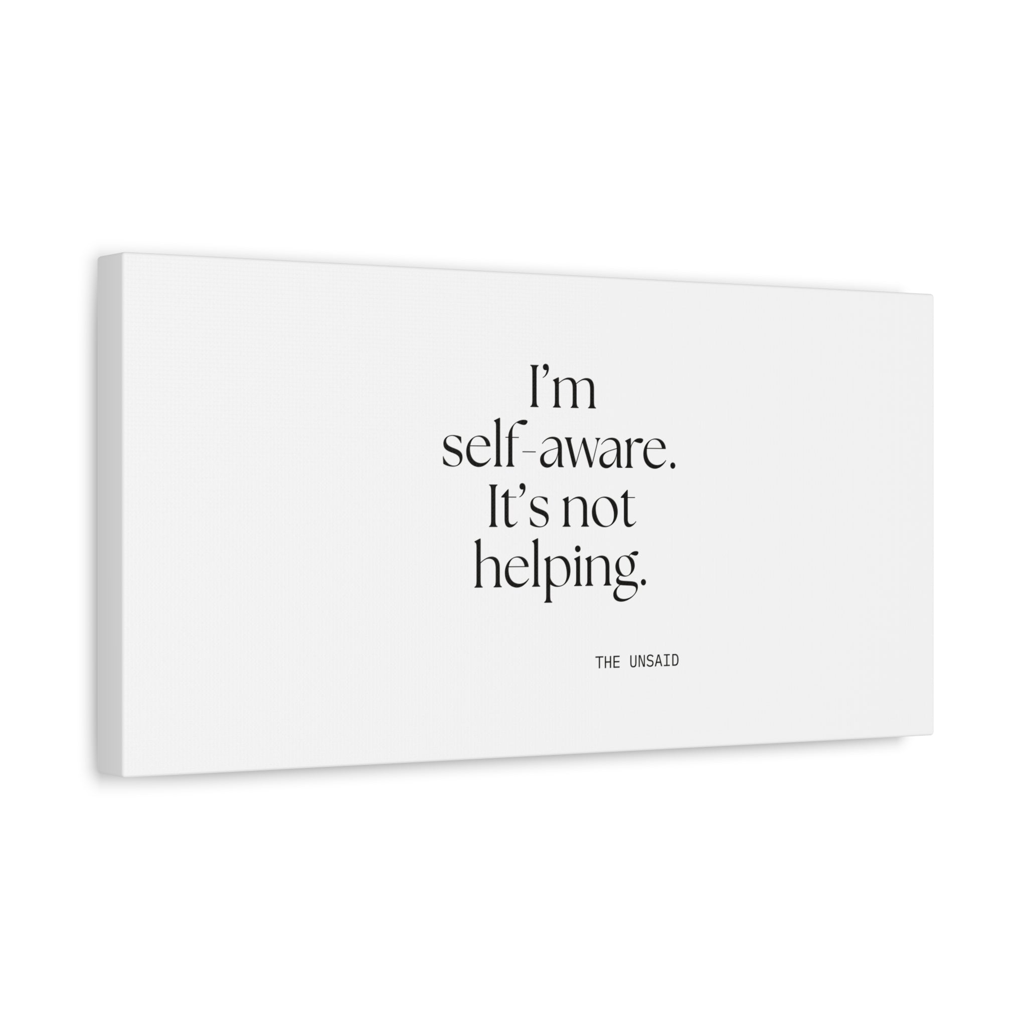 I’m self-aware. It’s not helping - Canvas Print - Dry Humor