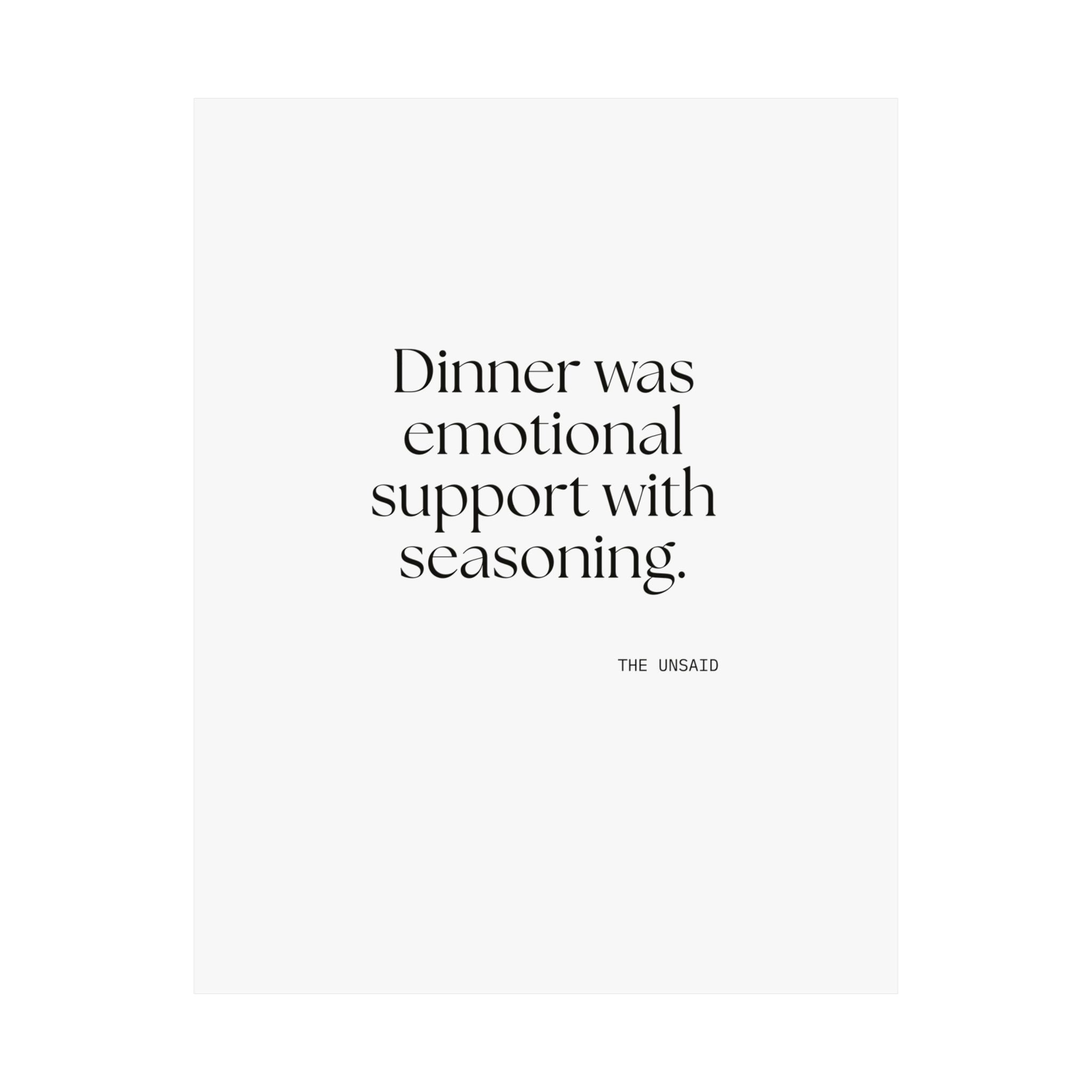 Dinner was emotional support with seasoning - Poster - Dry Humor