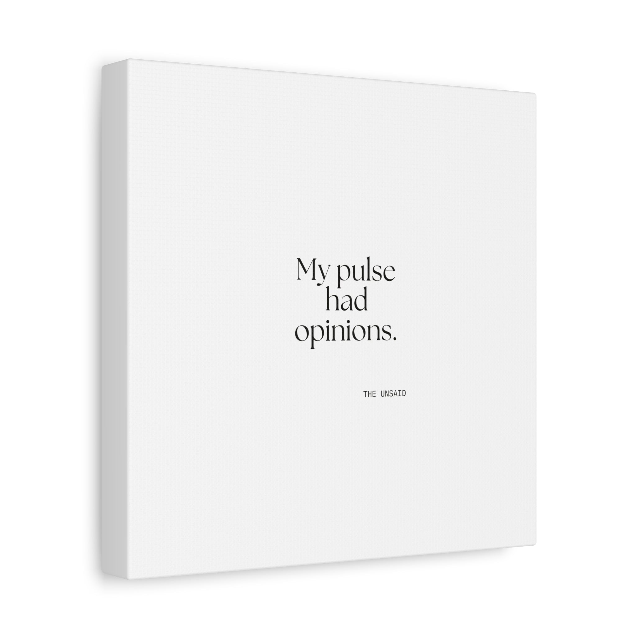 My pulse had opinions - Canvas Print - For Overthinkers