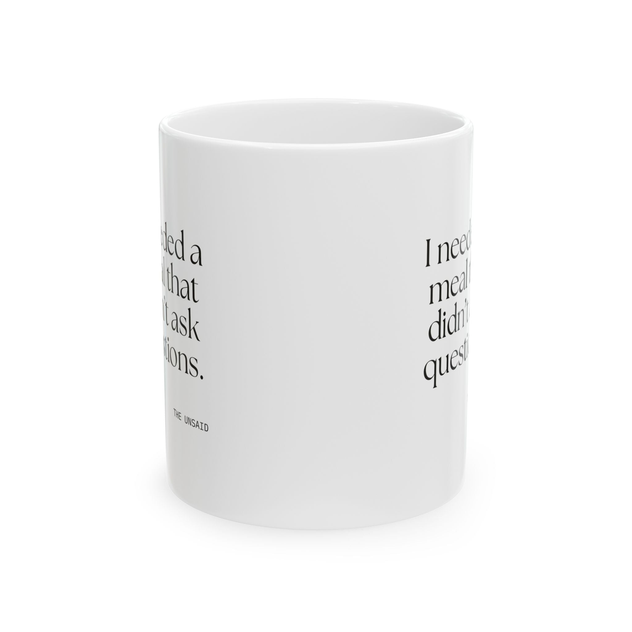 I needed a meal that didn’t ask questions - Coffee Mug - Dry Humor