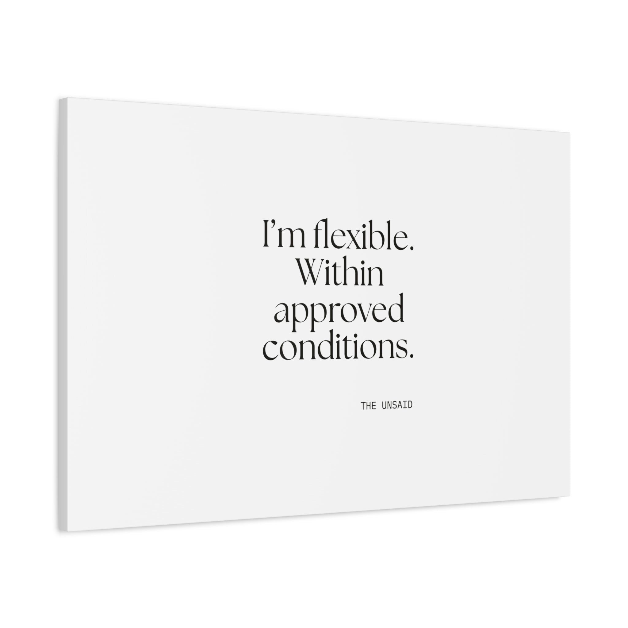 I’m flexible. Within approved conditions - Canvas Print - Dry Humor