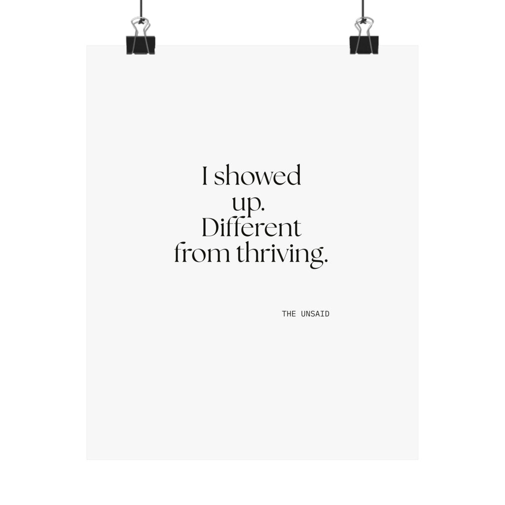 I showed up. Different from thriving - Poster - Dry Humor