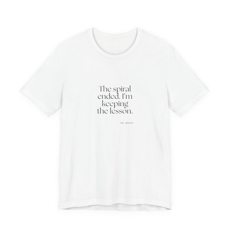 Shirt — The spiral ended. I’m keeping the lesson.