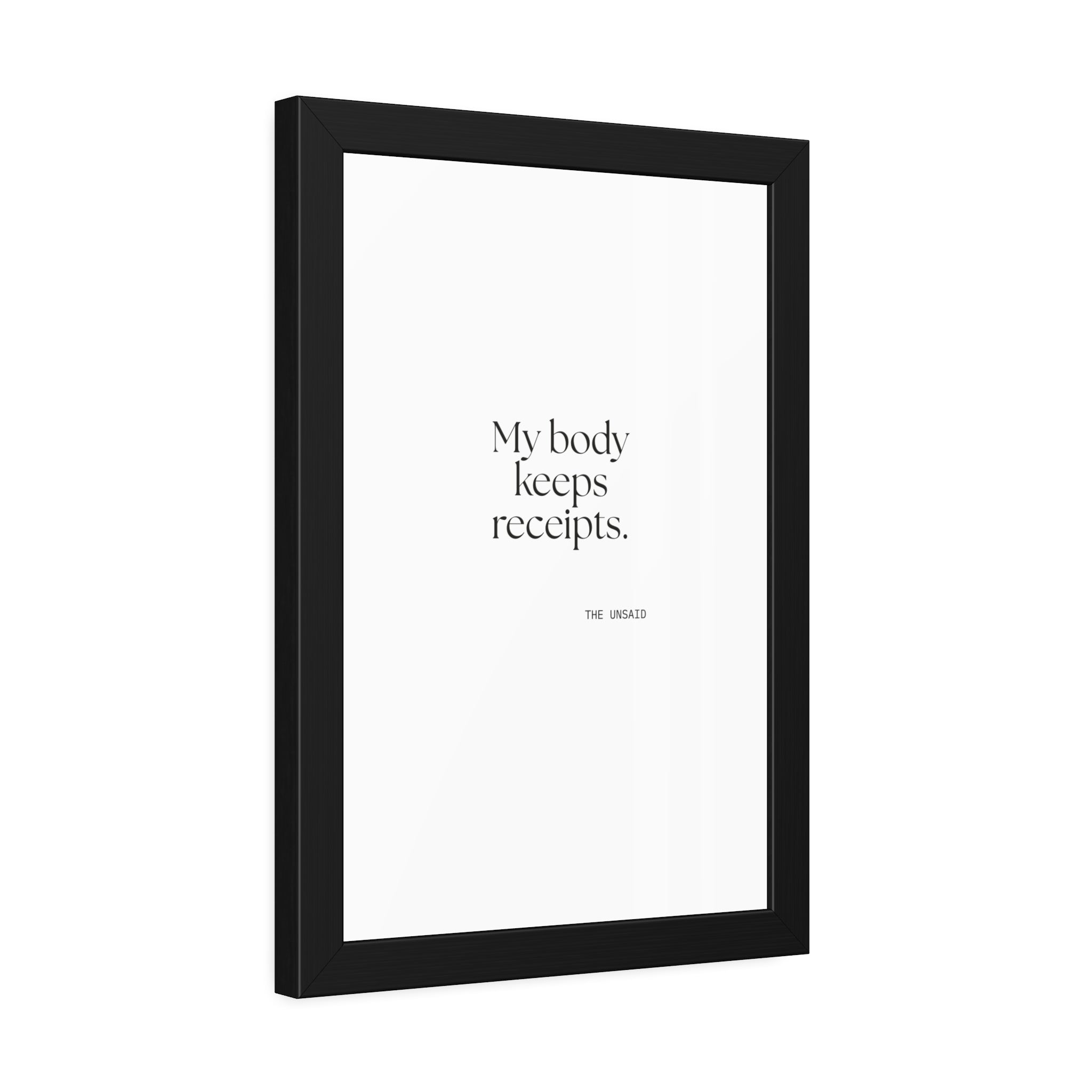 My body keeps receipts - Framed Print - For Quiet Minds