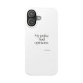 My pulse had opinions - Phone Case - For Overthinkers