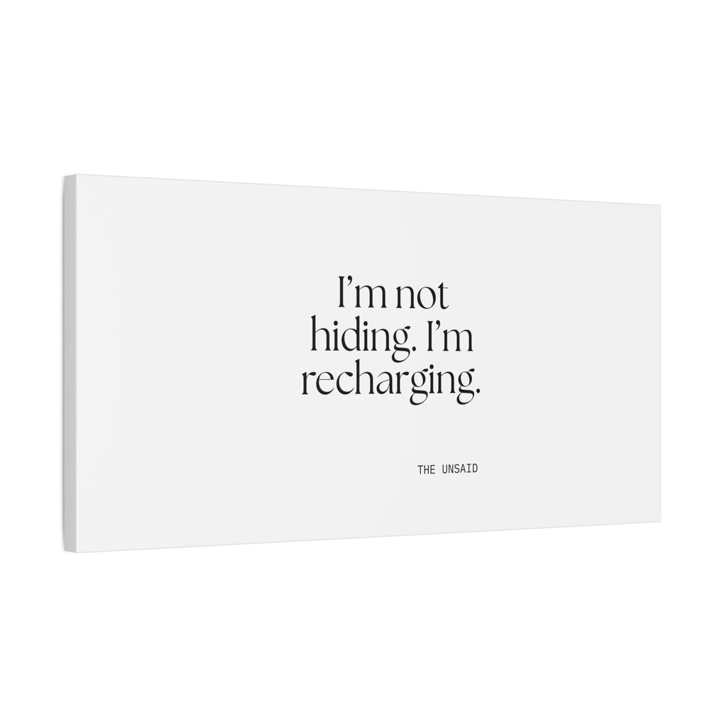 I’m not hiding. I’m recharging - Canvas Print - For Introverts