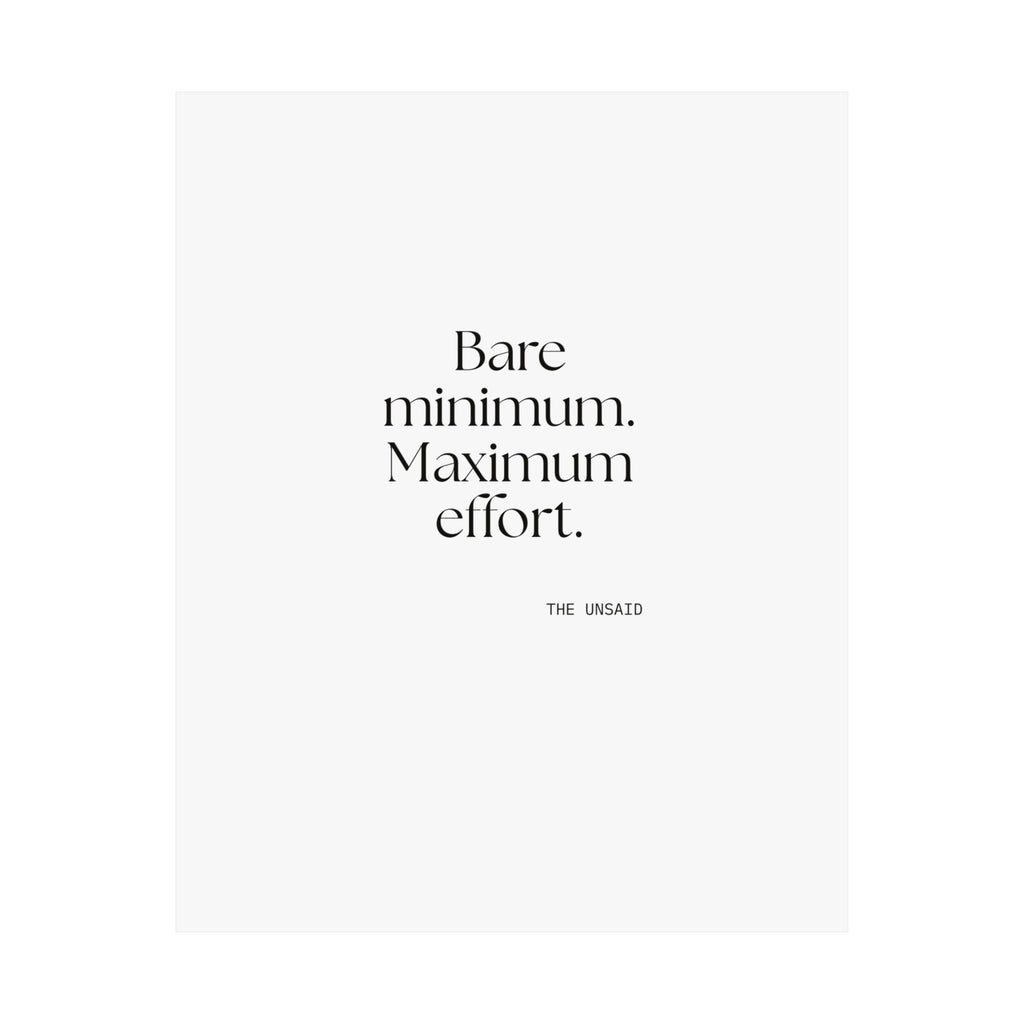 Bare minimum. Maximum effort - Poster - Dry Humor
