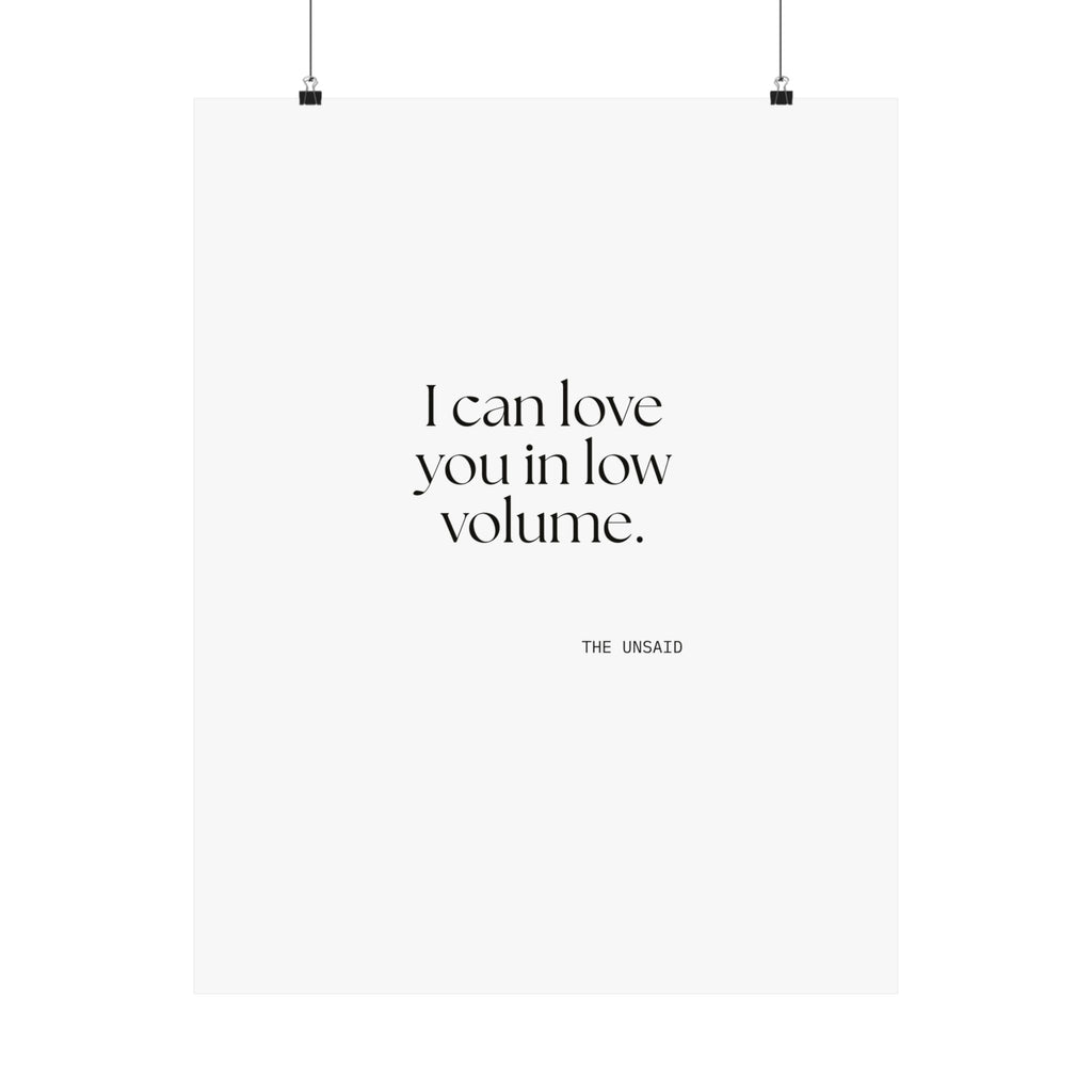 I can love you in low volume - Poster - For Someone Who Stays