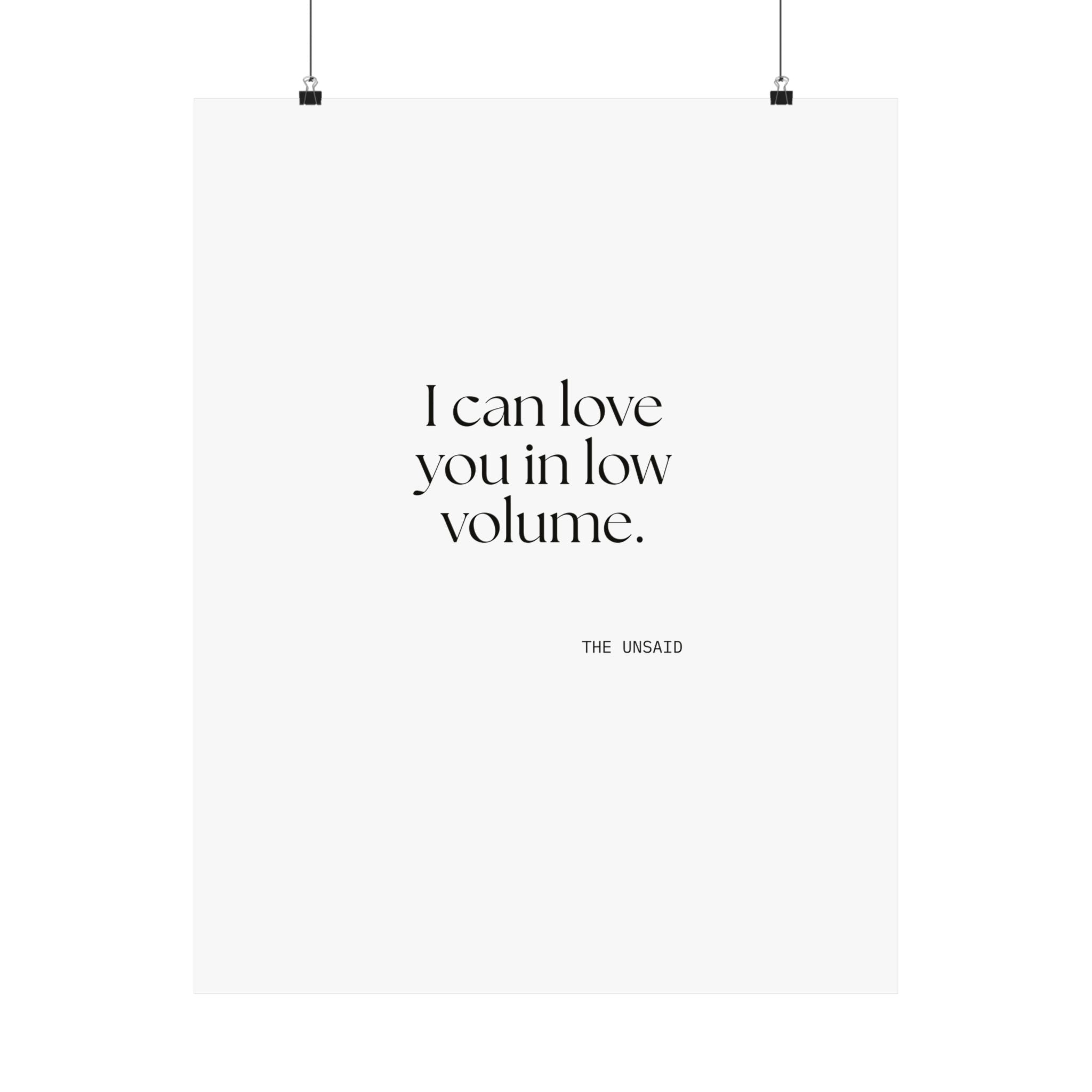 I can love you in low volume - Poster - For Someone Who Stays
