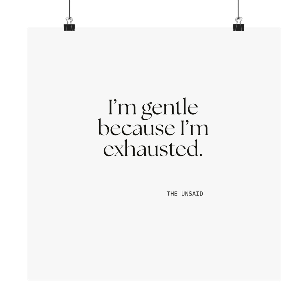 I’m gentle because I’m exhausted - Poster - Dry Humor