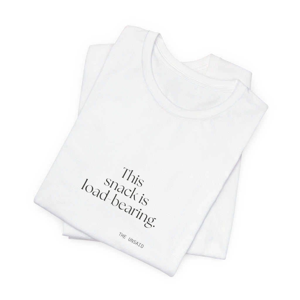 This snack is load-bearing - Shirt - Dry Humor