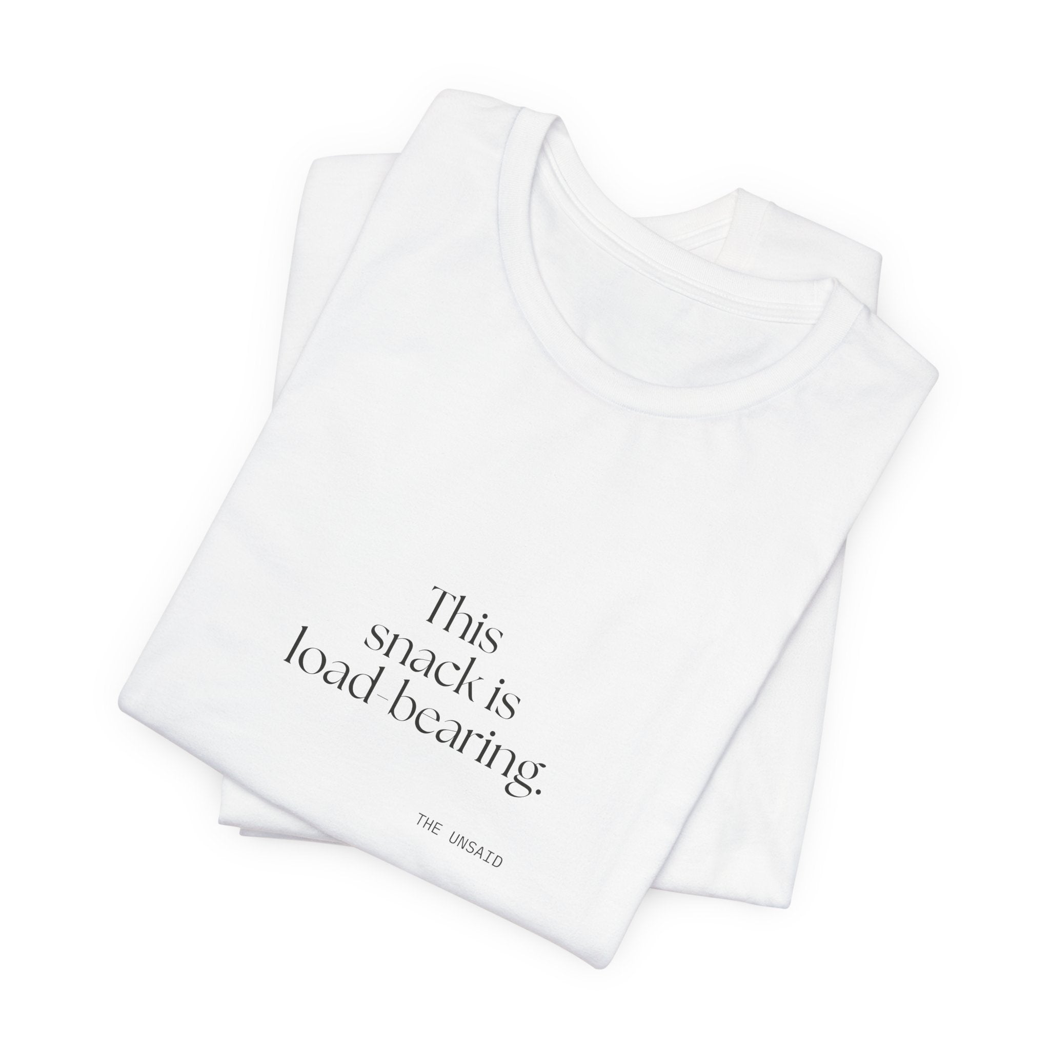 This snack is load-bearing - Shirt - Dry Humor