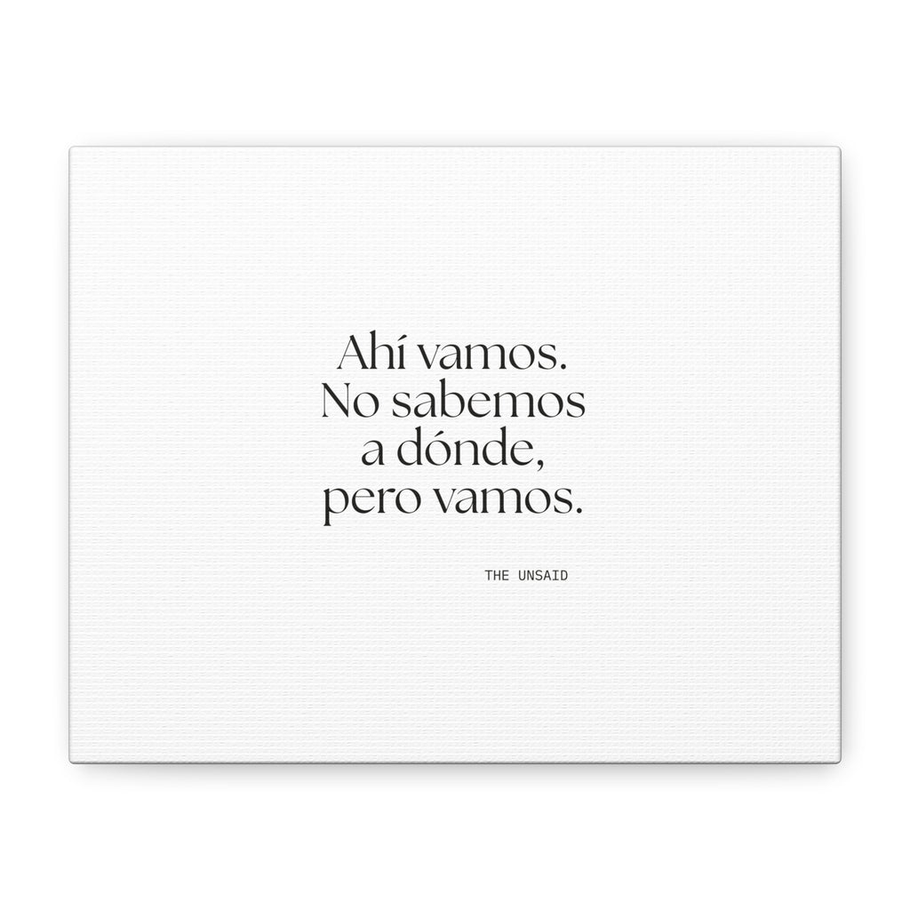 Ahí vamos. No sabemos a dónde, pero vamos - Canvas Print - En Español