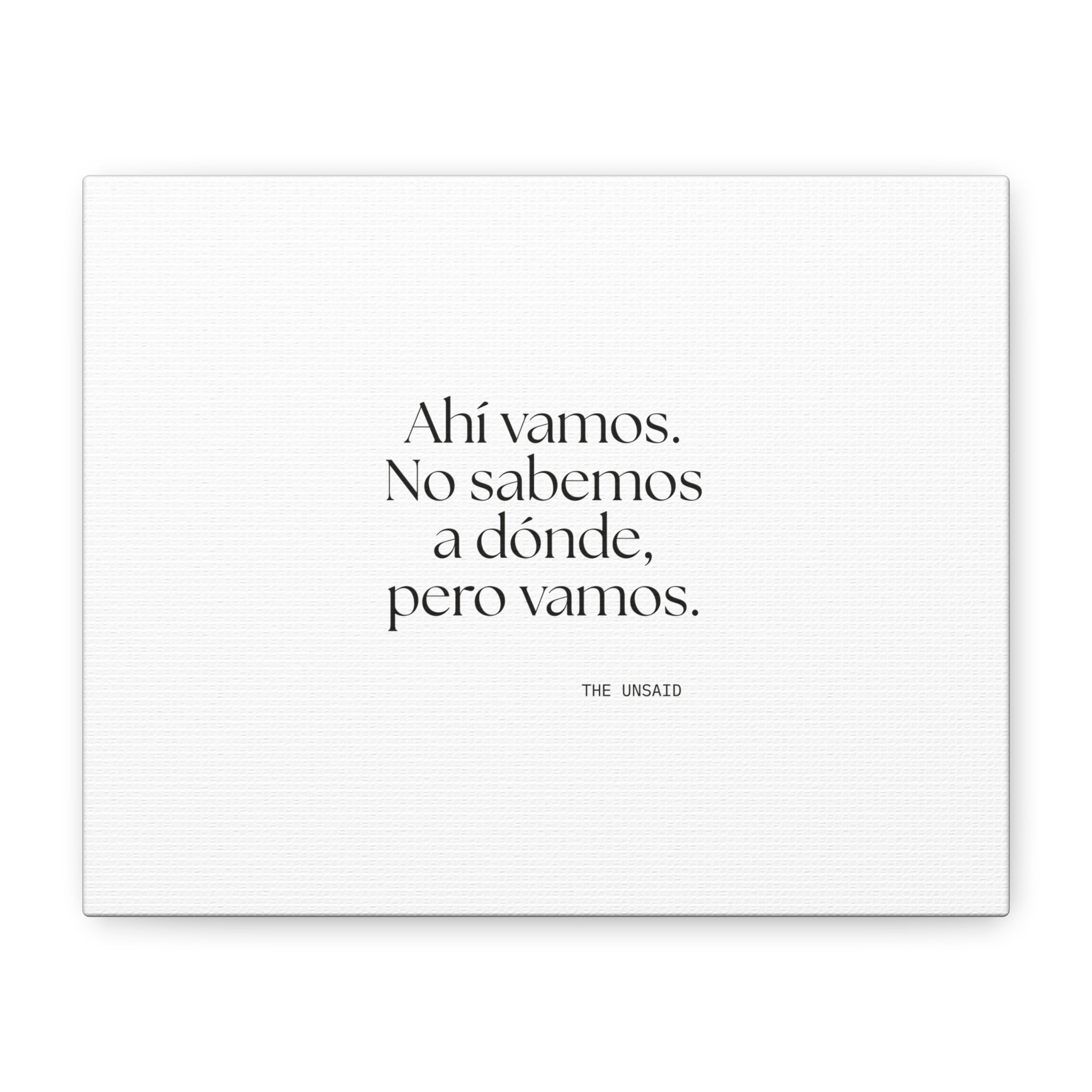 Ahí vamos. No sabemos a dónde, pero vamos - Canvas Print - En Español