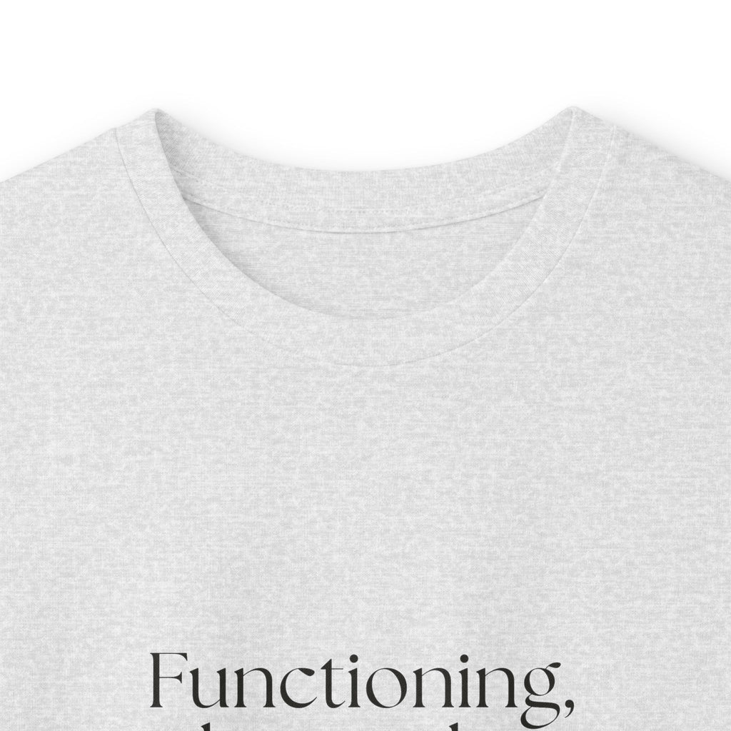 Functioning, but make it fragile - Long Sleeve Shirt - Dry Humor