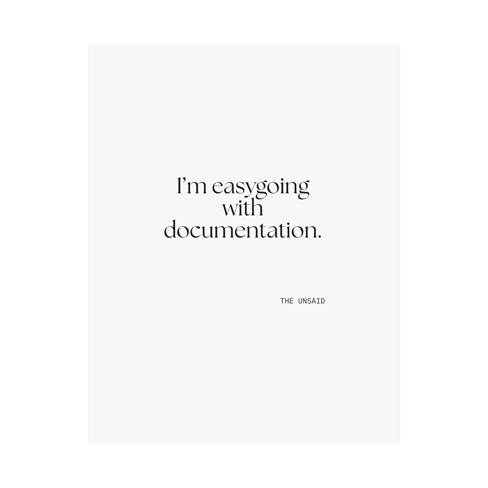 I’m easygoing with documentation - Poster - Dry Humor