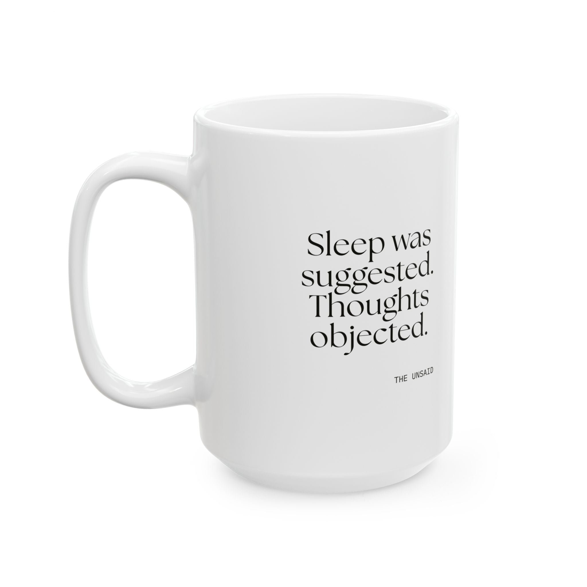 Sleep was suggested. Thoughts objected - Coffee Mug - For Overthinkers