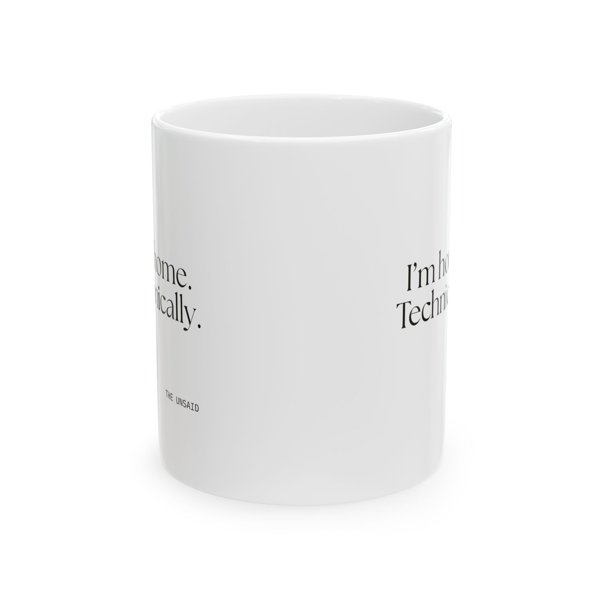 I’m home. Technically - Coffee Mug - For Quiet Minds