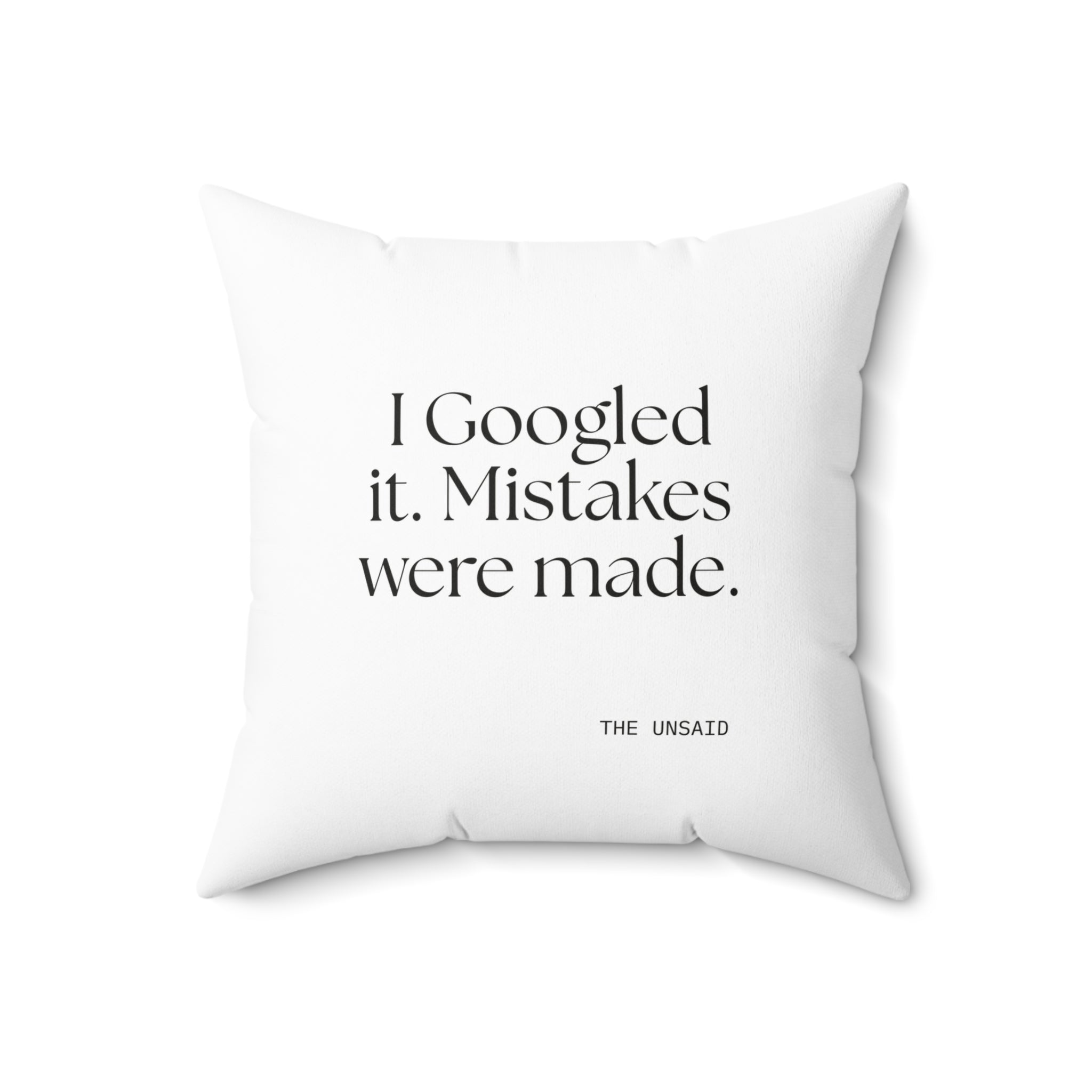 I Googled it. Mistakes were made - Throw Pillow - For Overthinkers