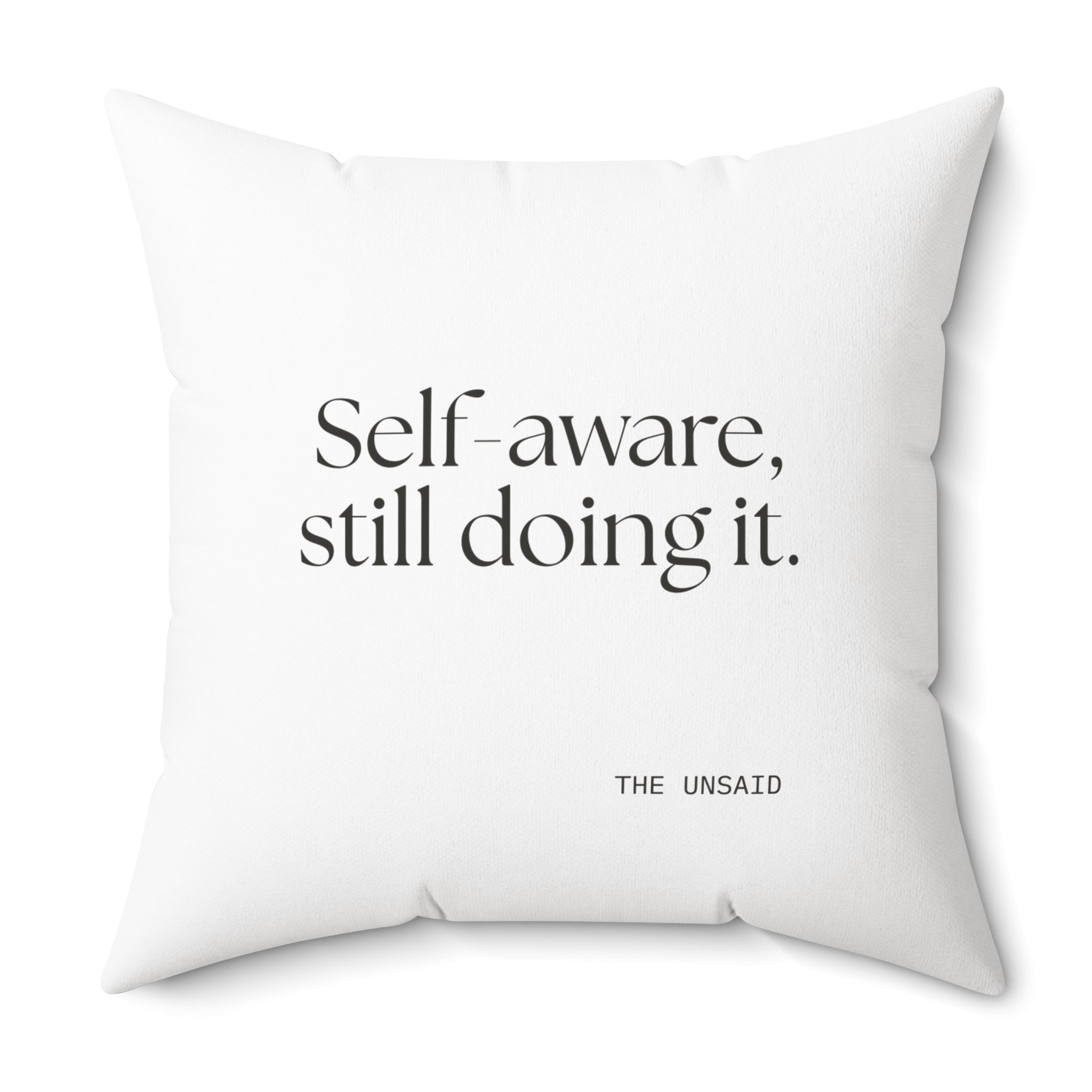 Self-aware, still doing it - Throw Pillow - Dry Humor