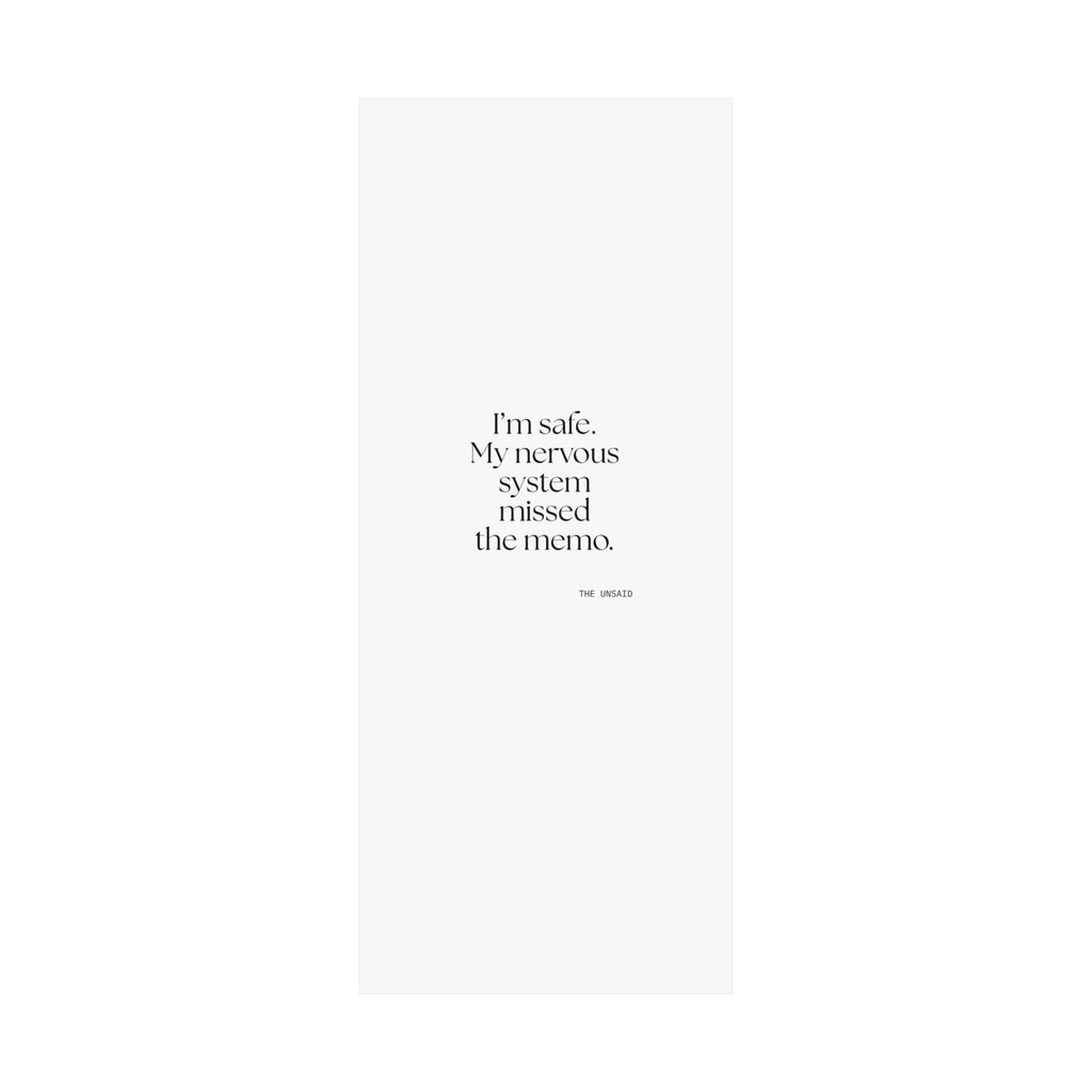 I’m safe. My nervous system missed the memo - Poster - For Quiet Minds