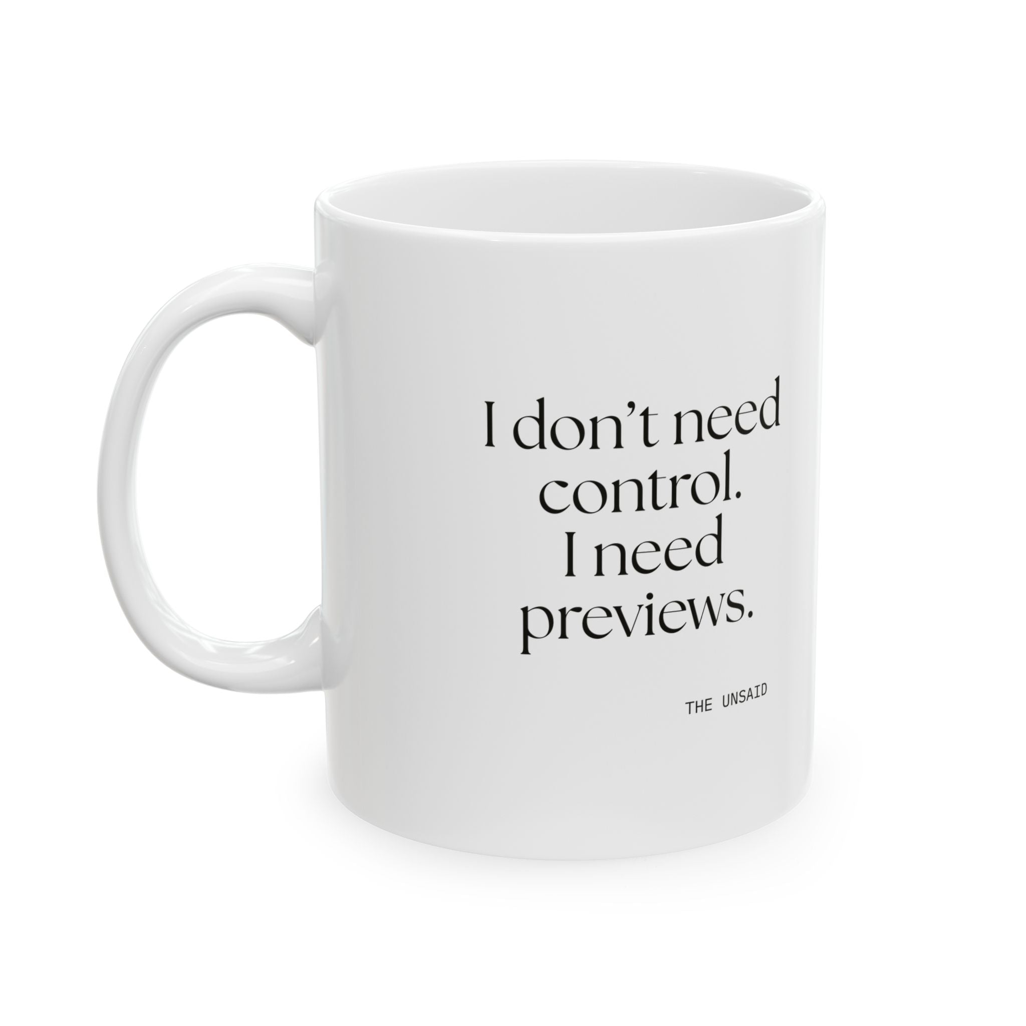 I don’t need control. I need previews - Coffee Mug - Dry Humor