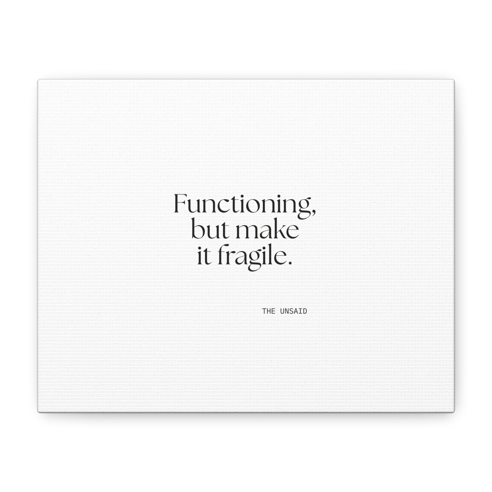 Functioning, but make it fragile - Canvas Print - Dry Humor