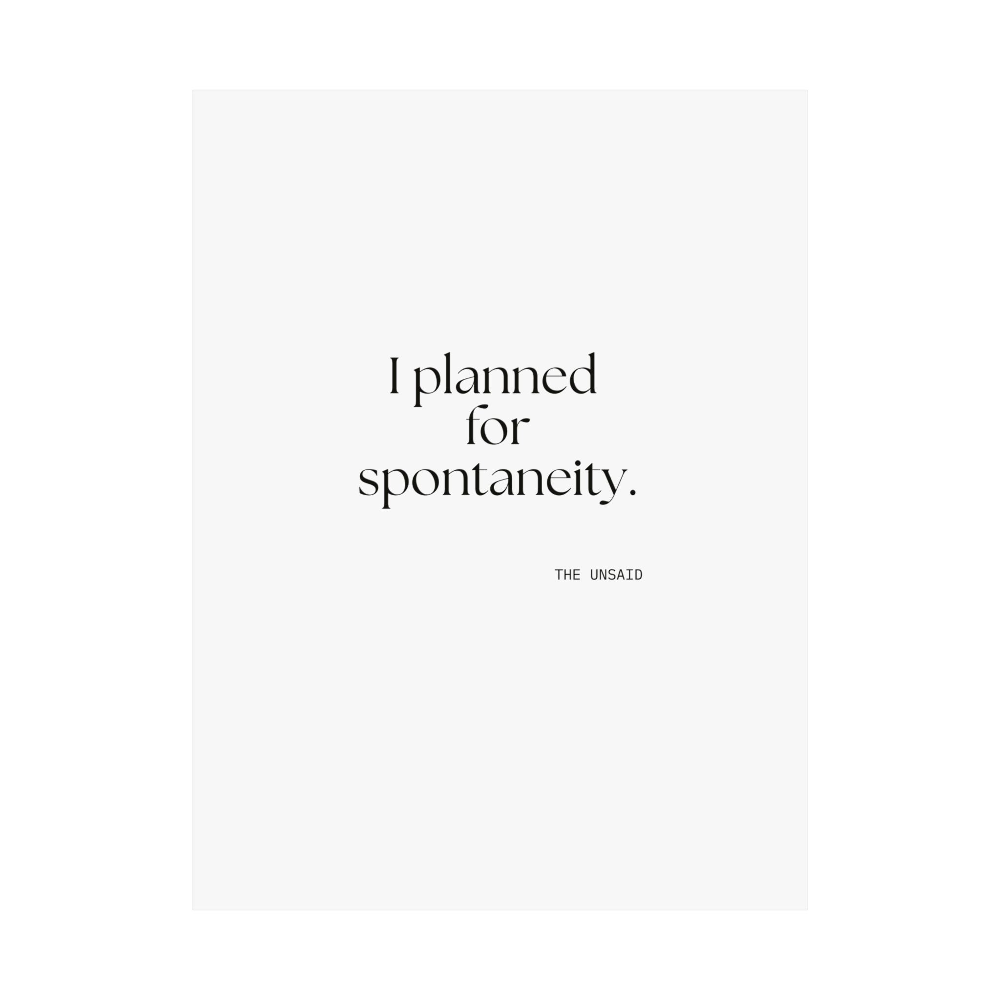 I planned for spontaneity - Poster - Dry Humor