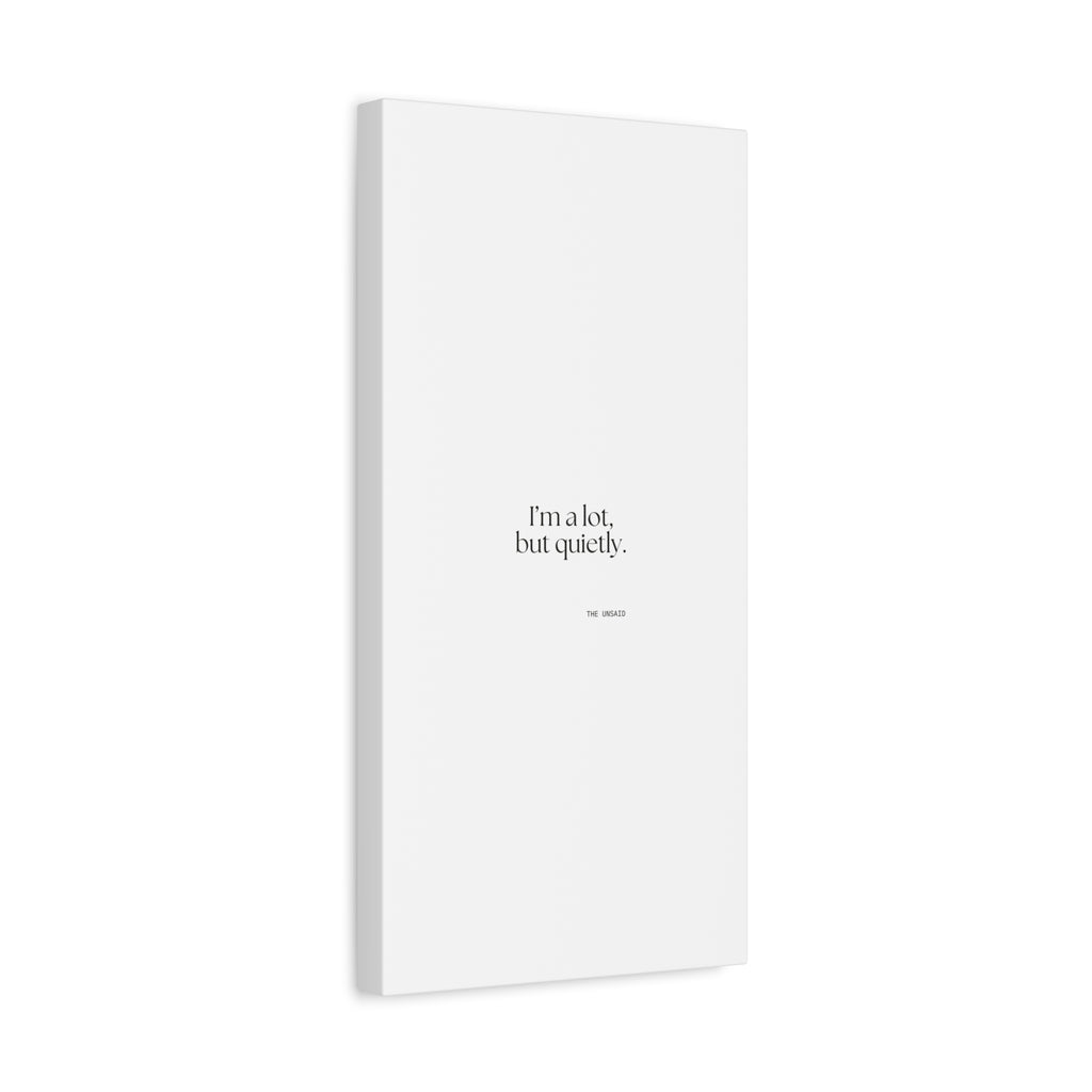 I’m a lot, but quietly - Canvas Print - Dry Humor