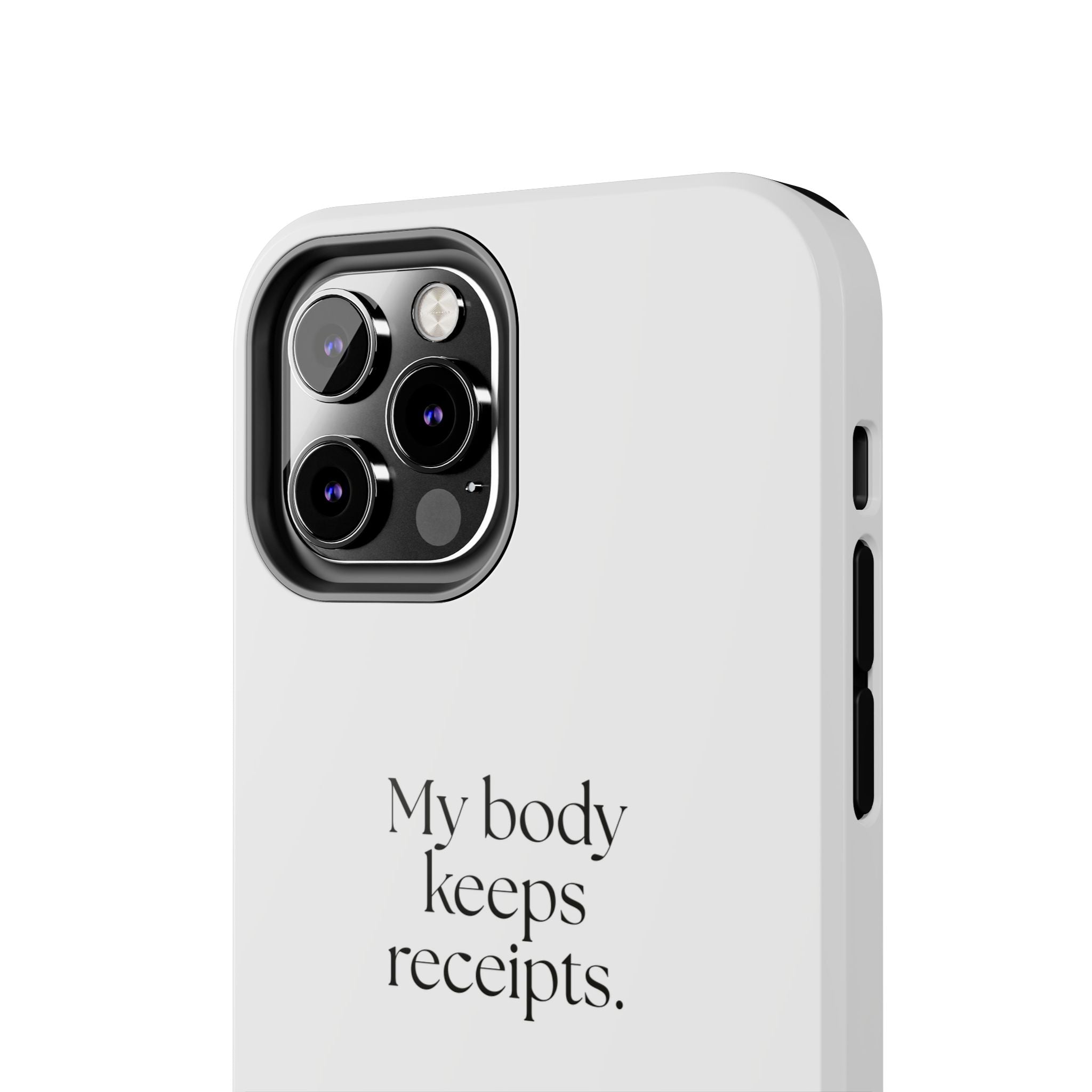 My body keeps receipts - Tough Phone Case - For Quiet Minds