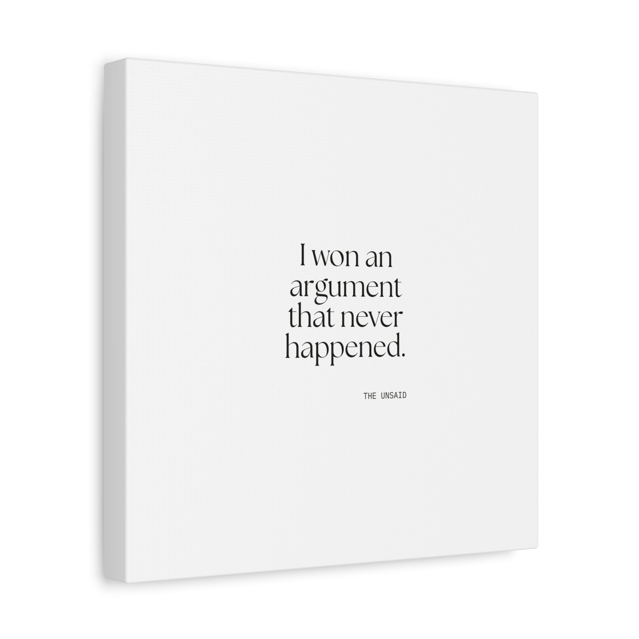 I won an argument that never happened - Canvas Print - For Overthinkers