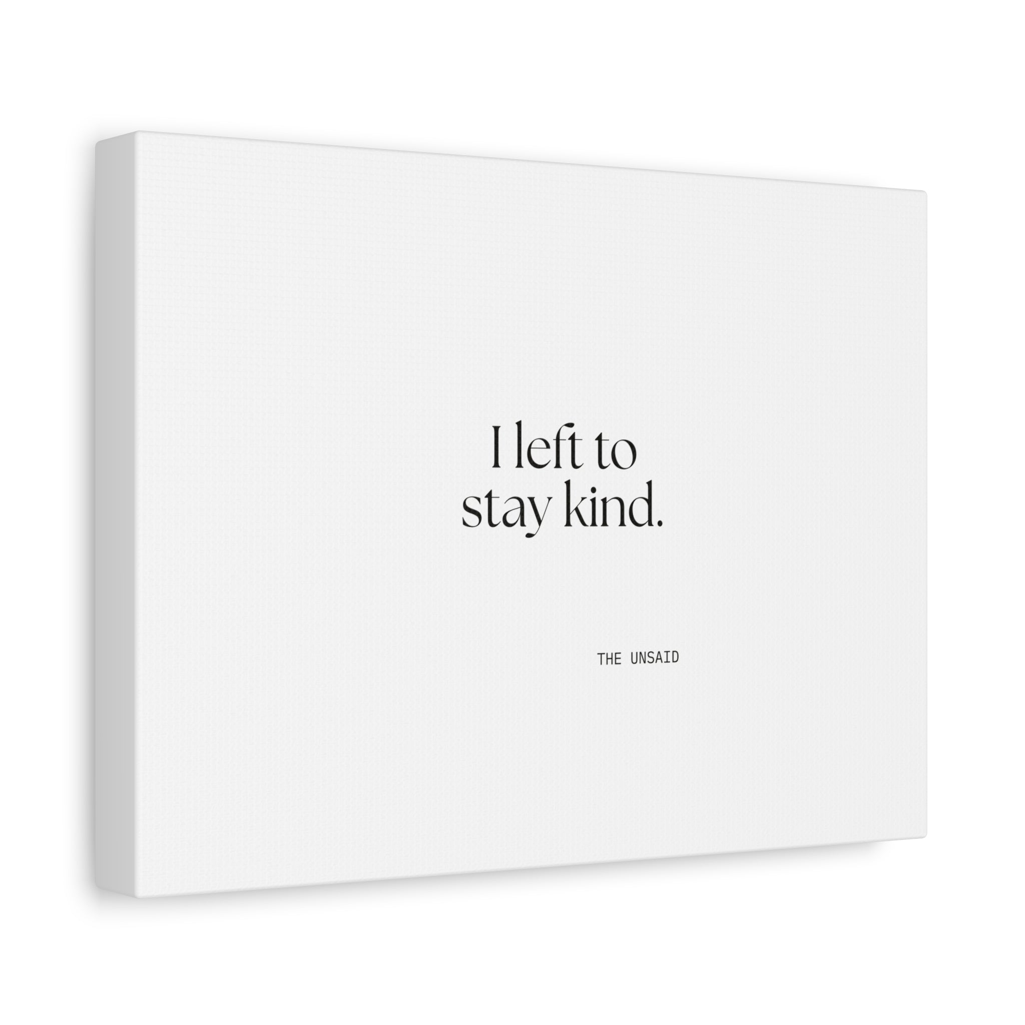 I left to stay kind - Canvas Print - For Introverts