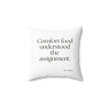 Comfort food understood the assignment - Throw Pillow - Dry Humor