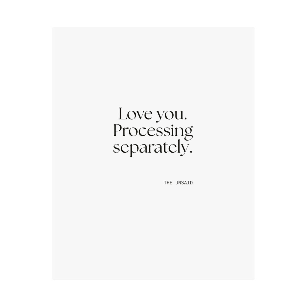 Love you. Processing separately - Poster - For Someone Who Stays