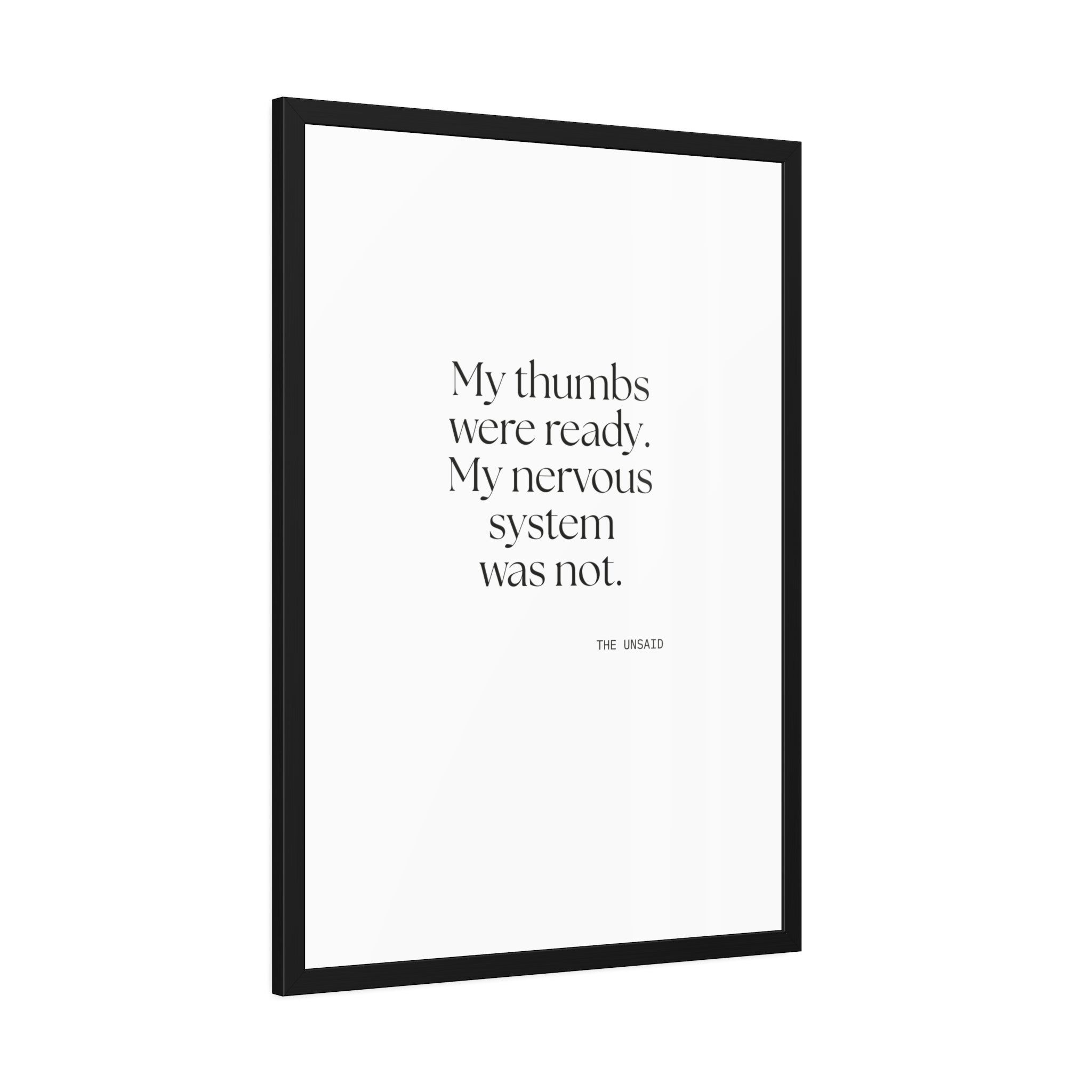 My thumbs were ready. My nervous system was not - Framed Print - For Overthinkers
