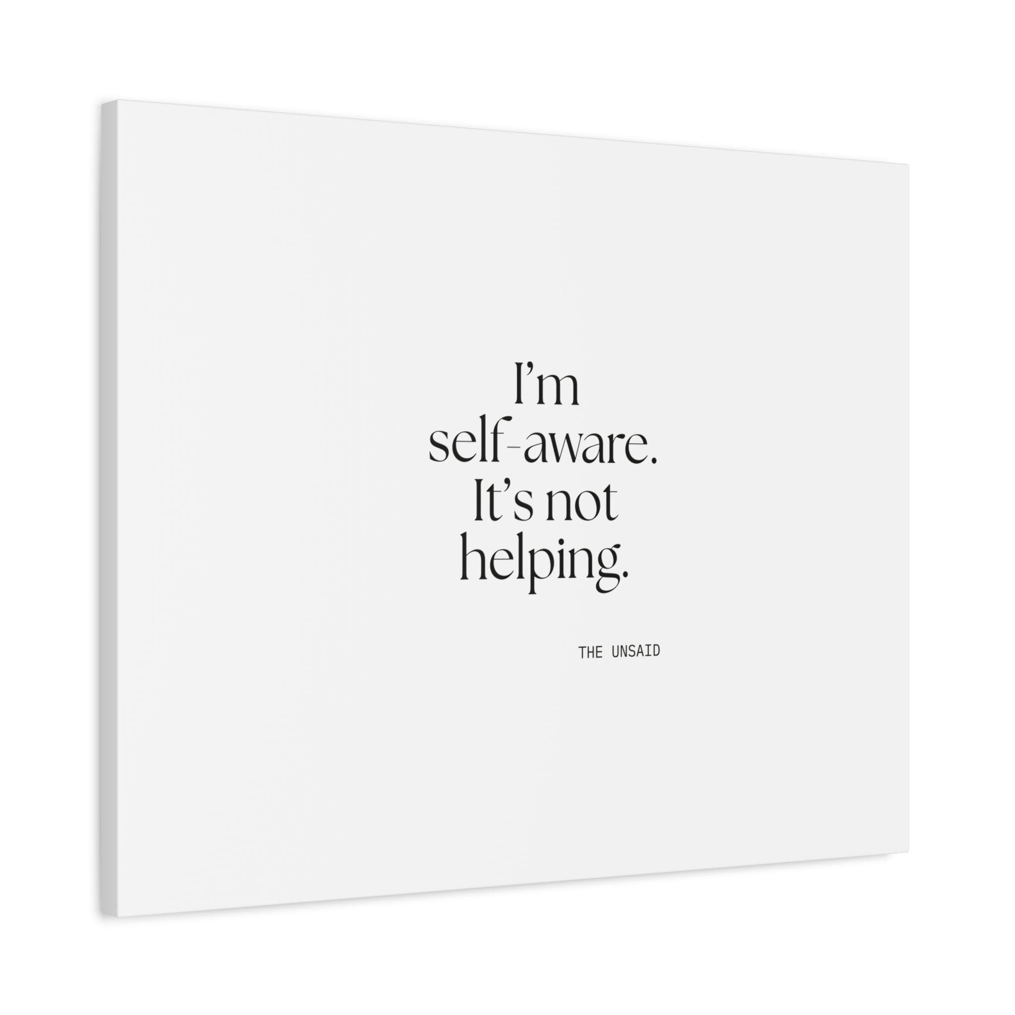 I’m self-aware. It’s not helping - Canvas Print - Dry Humor