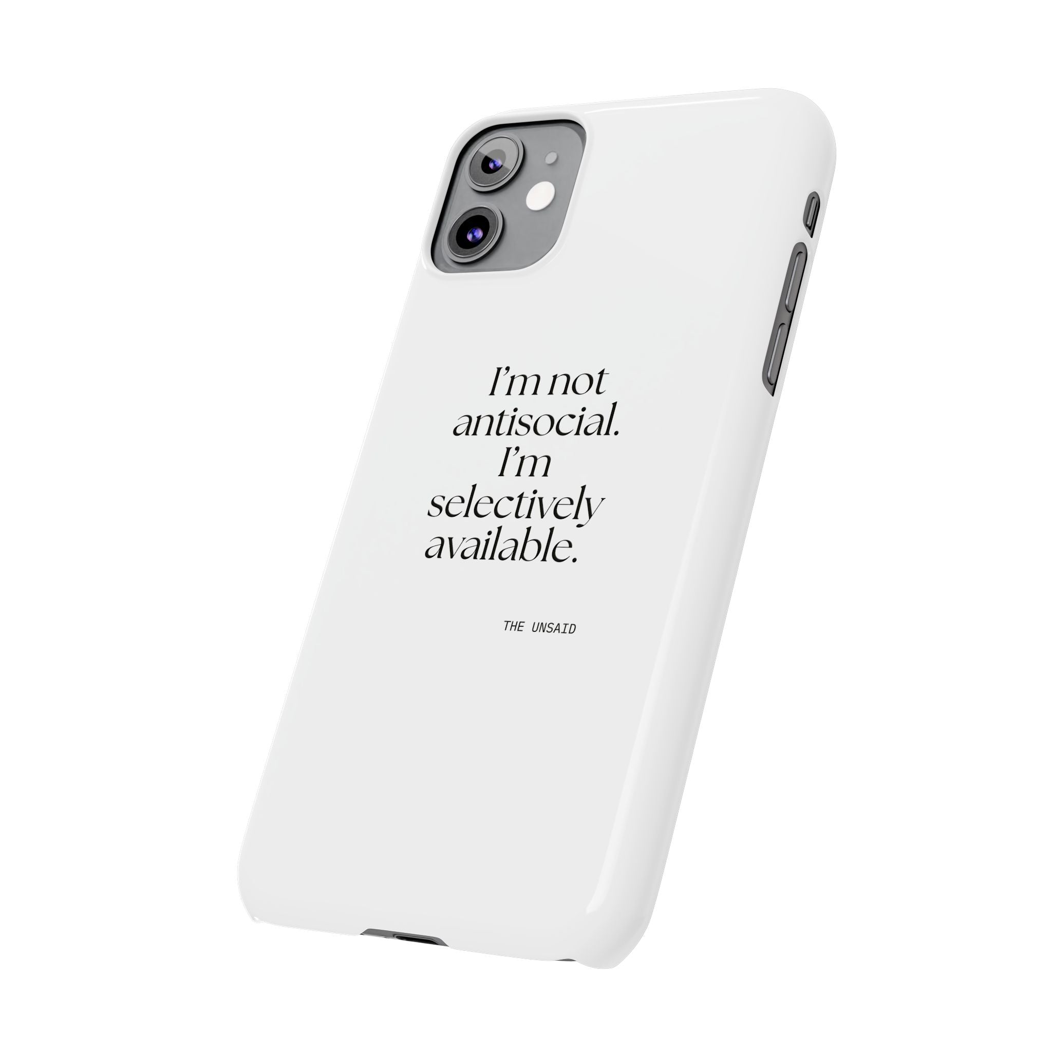 I’m not antisocial. I’m selectively available - Phone Case - For Introverts