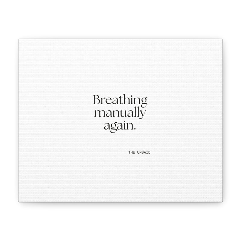 Canvas Print — Breathing manually again.
